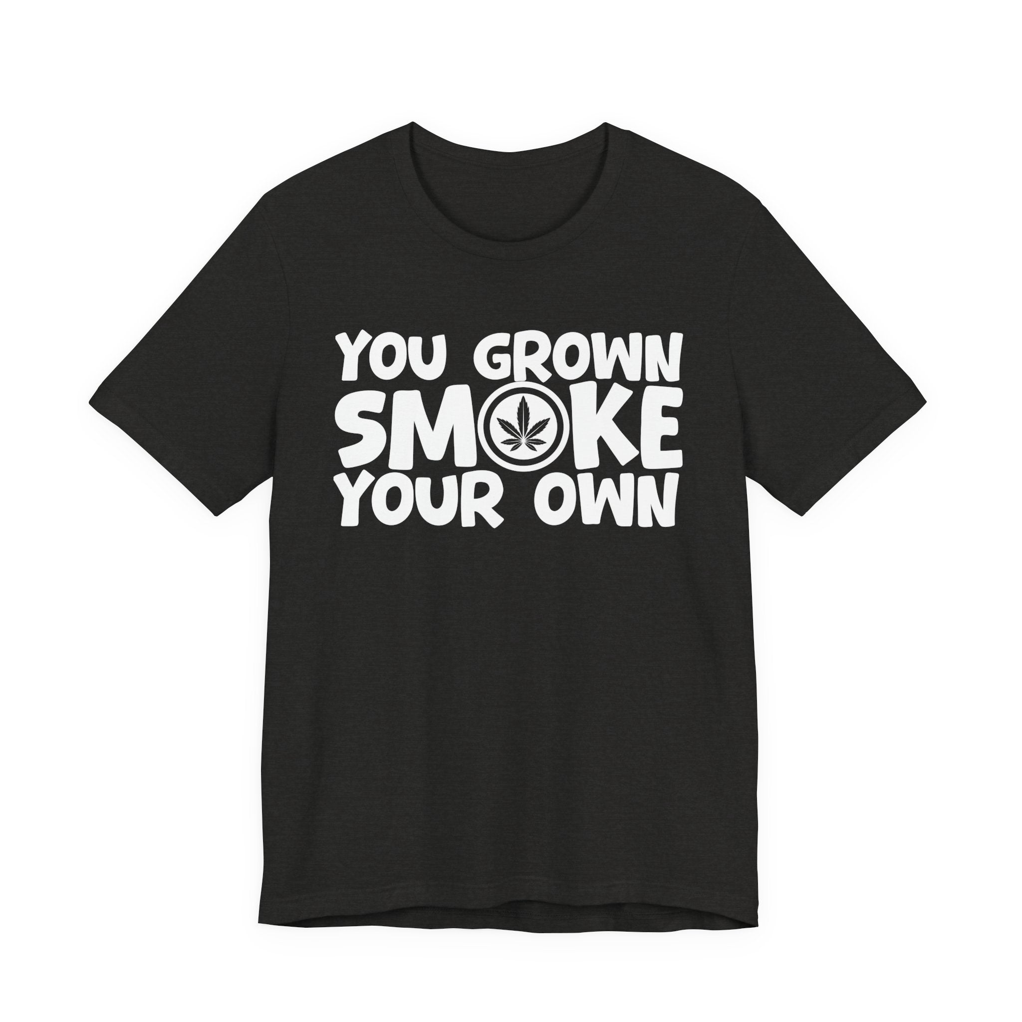 You Grown Smoke Your Own - Funny Back In The Days T-Shirt