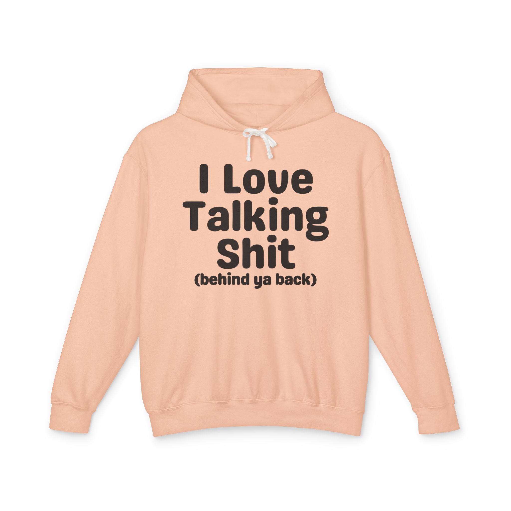 I Love Talking Shit  — Funny Sarcastic Hoodie