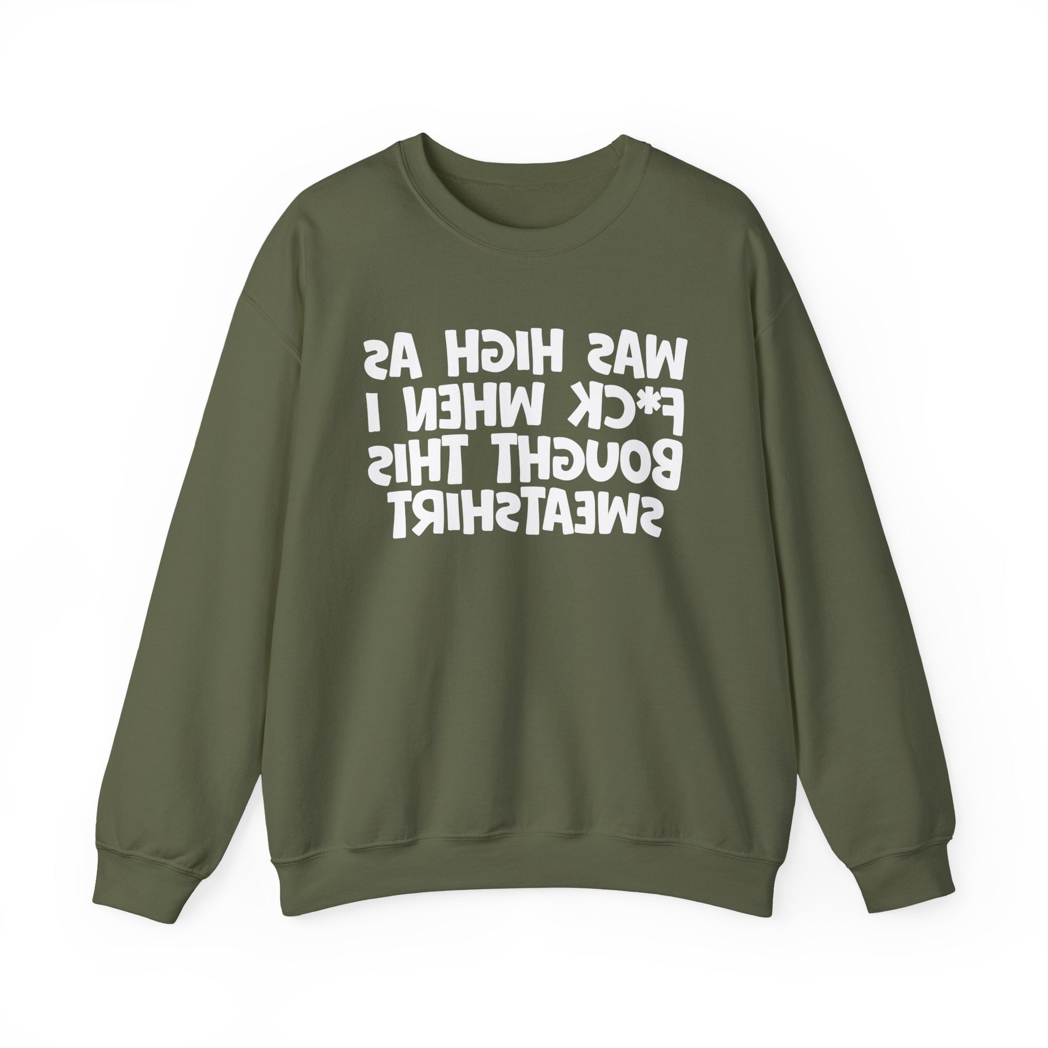 Was High As Fuck When I Bought This Sweatshirt - Funny Drinking Sweatshirt