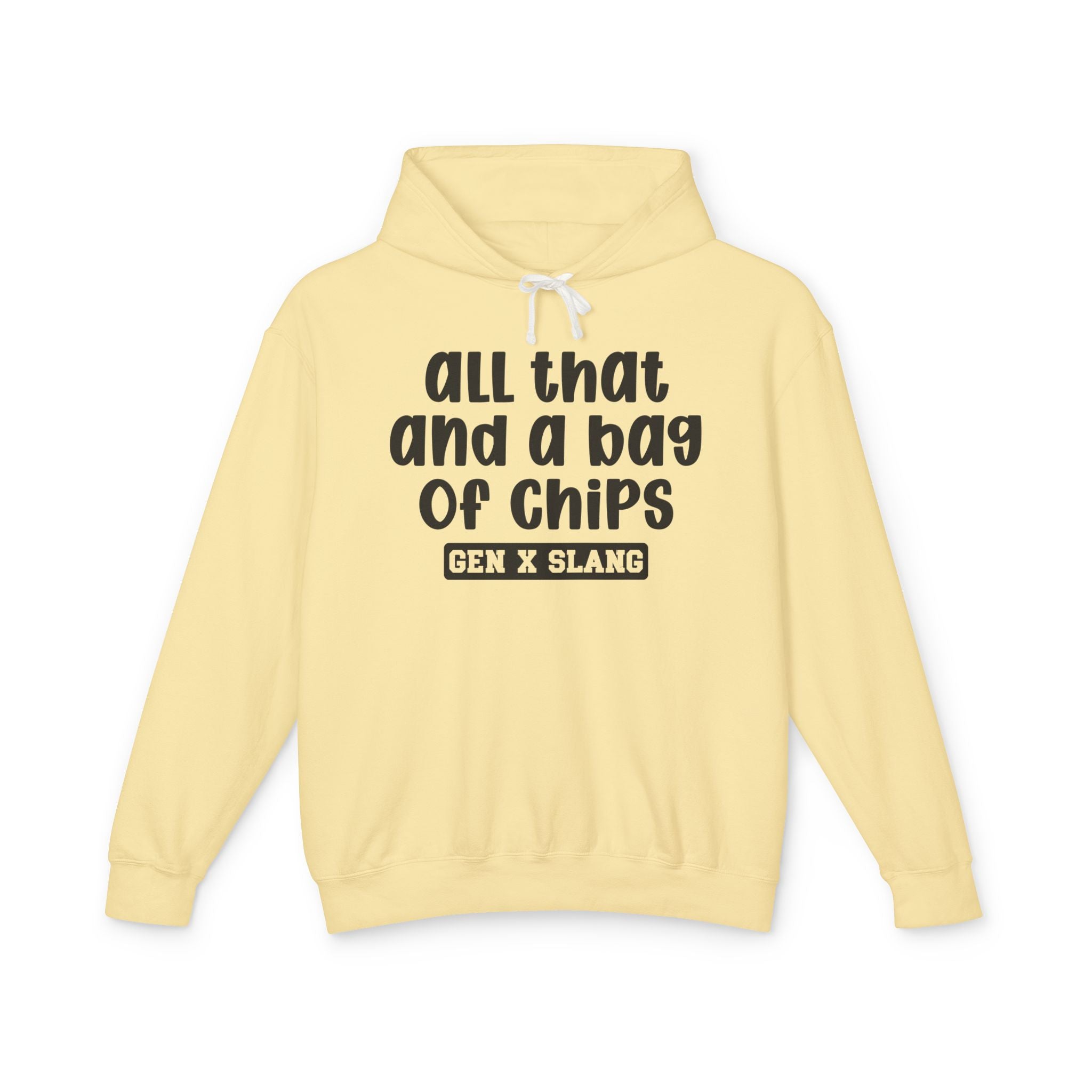 All That And A Bag Of Chips - Gen X Slang Hoodie