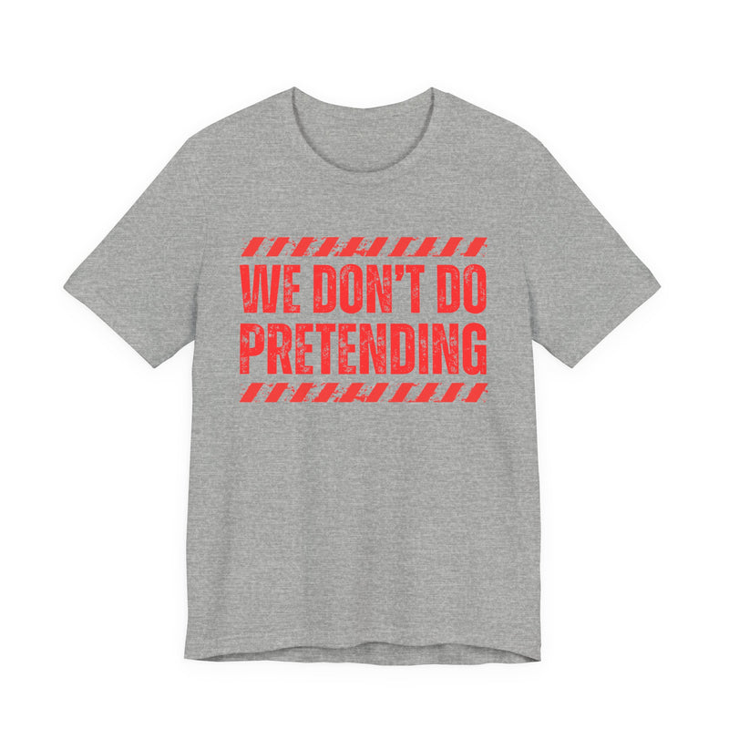 We Don't Do Pretending－Couples Boundary T-shirt