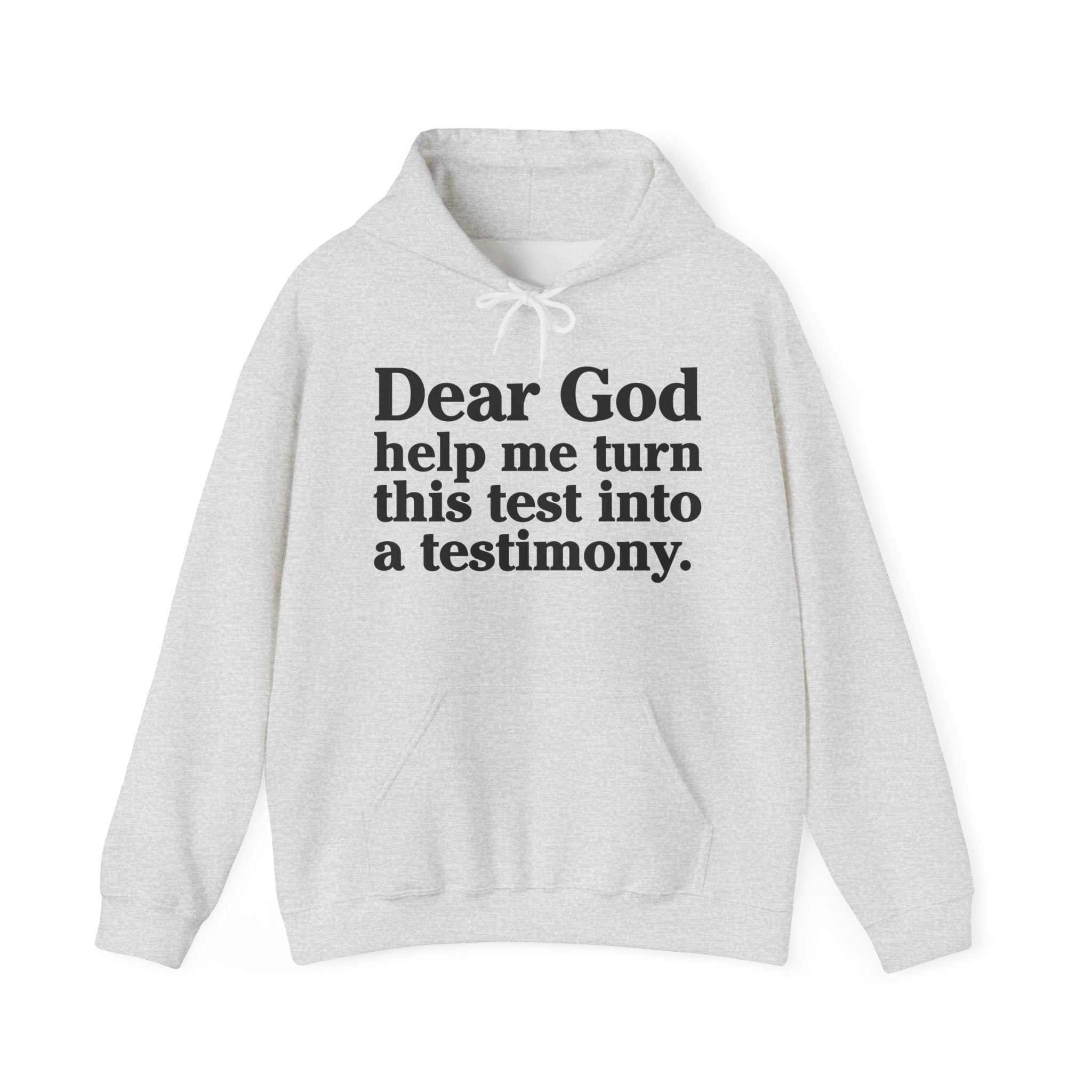 Dear God Help Me Turn This Test Into A Testimony – Inspirational Christian Prayer Hoodie