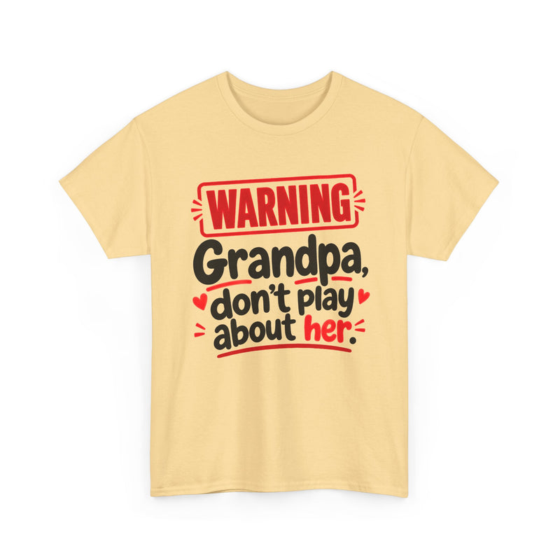 Grandpa, Don't Play About Her － Adult Parent Child T-shirt