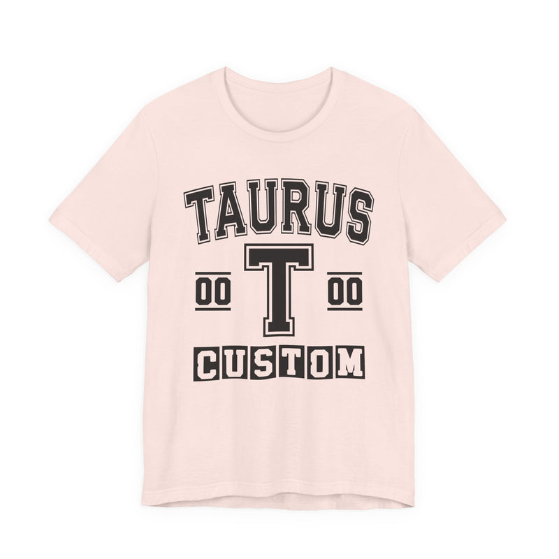 Custom Taurus Varsity T-Shirt — Customize Birthday Day/Month/Year — Customize Season/nation/Society