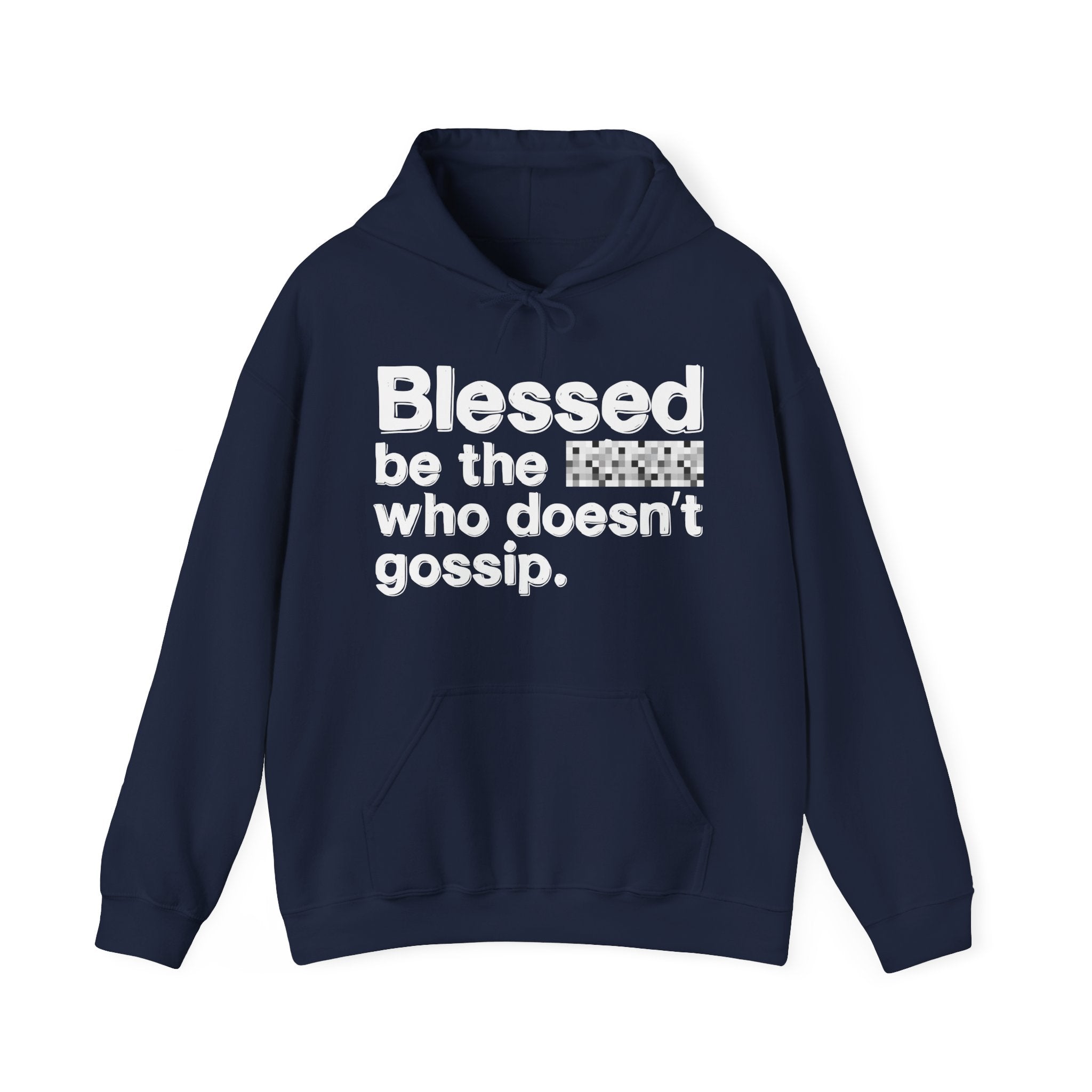 Blessed Be The Bitch Who Doesn't Gossip — Funny Inspirational Hoodie