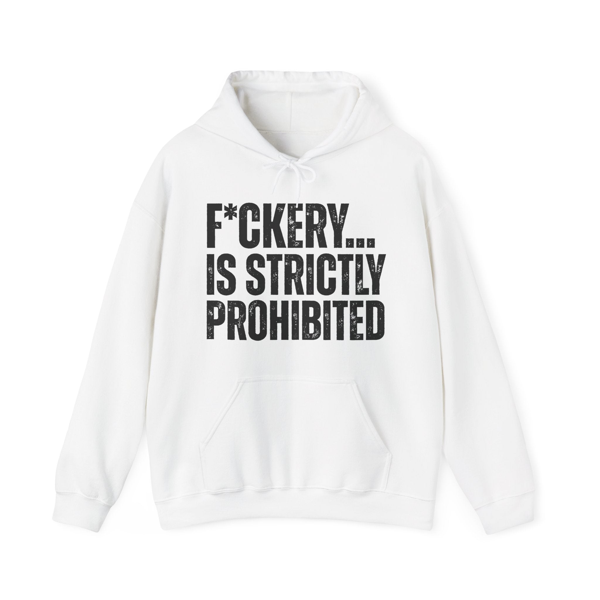Fuckery...Is Stricly Prohibited — Sarcastic Statement Hoodie