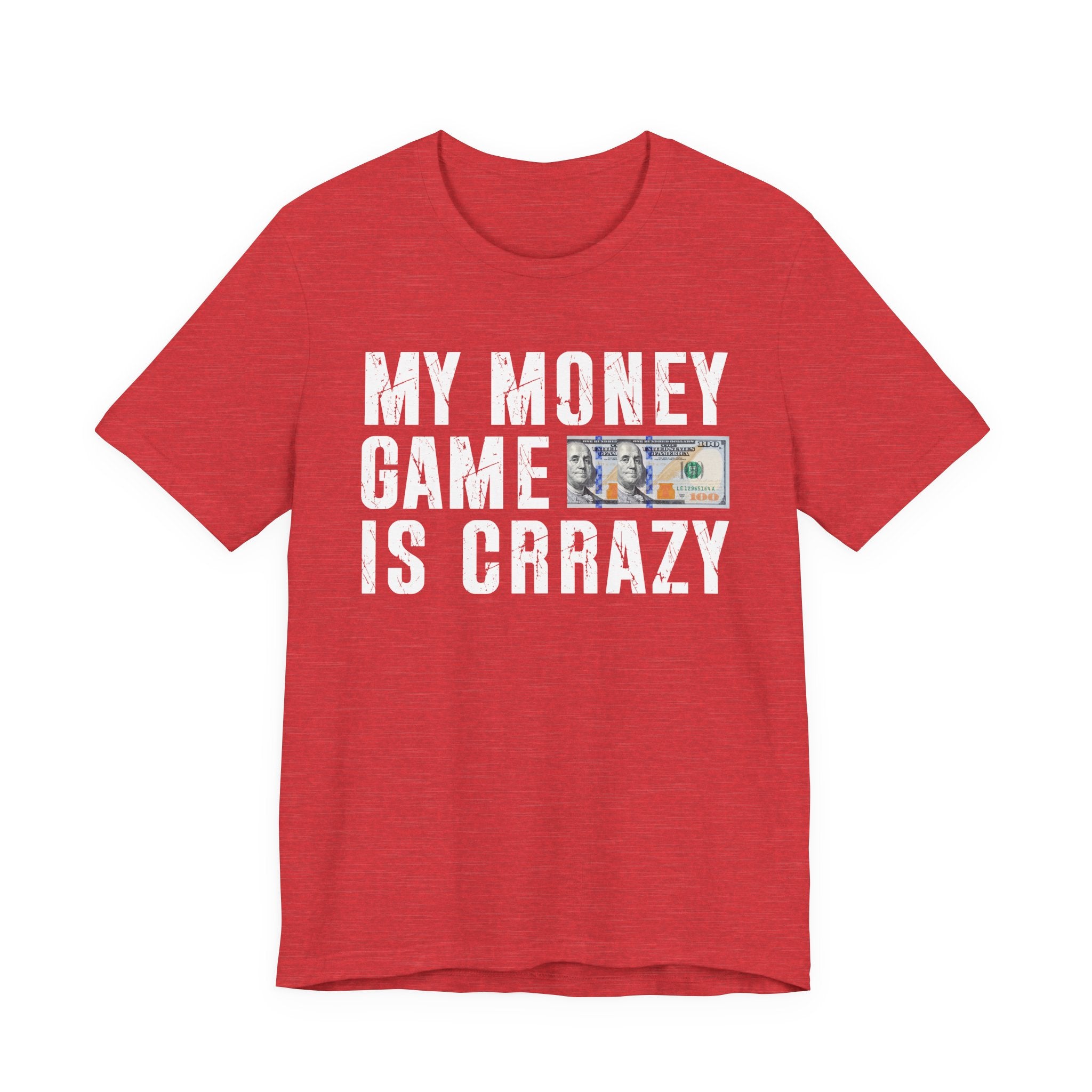 My Money Game Is Creazy - T-shirt