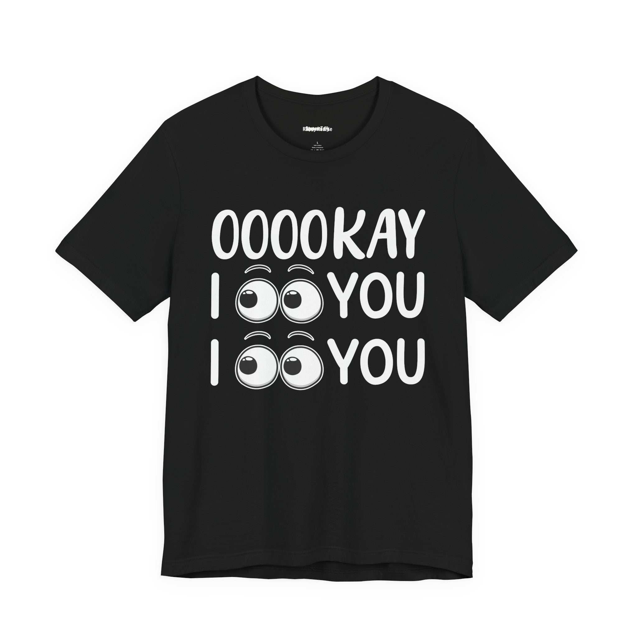 Ooookay I See You I see You T-shirt