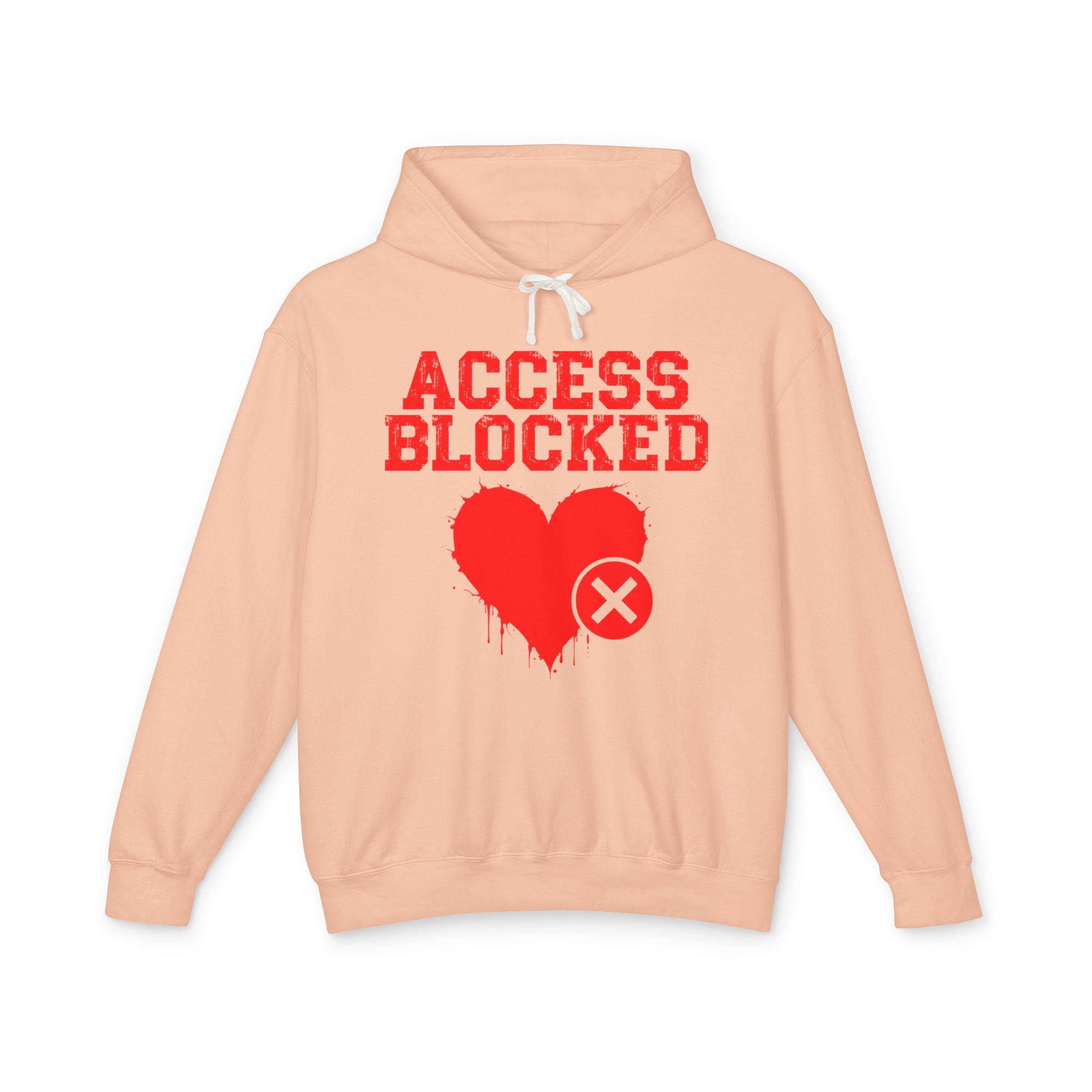 Access Blocked Heart  — Hilarious Rejection Hoodie
