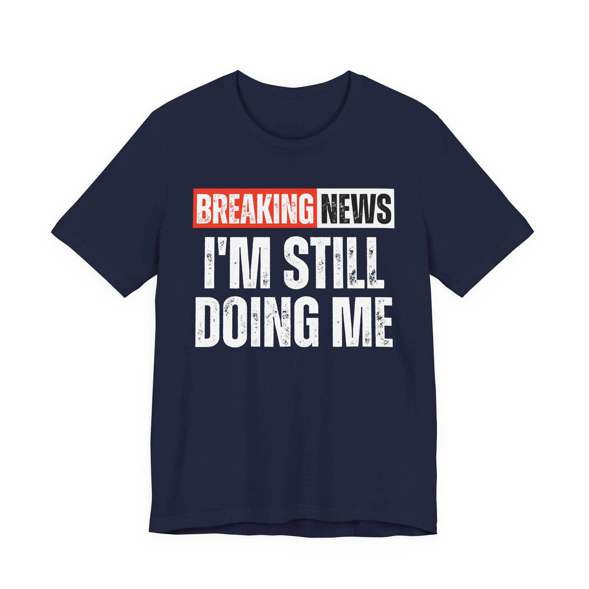 Breaking News: I'm Still Doing Me－ Funny News Alert Hoodie