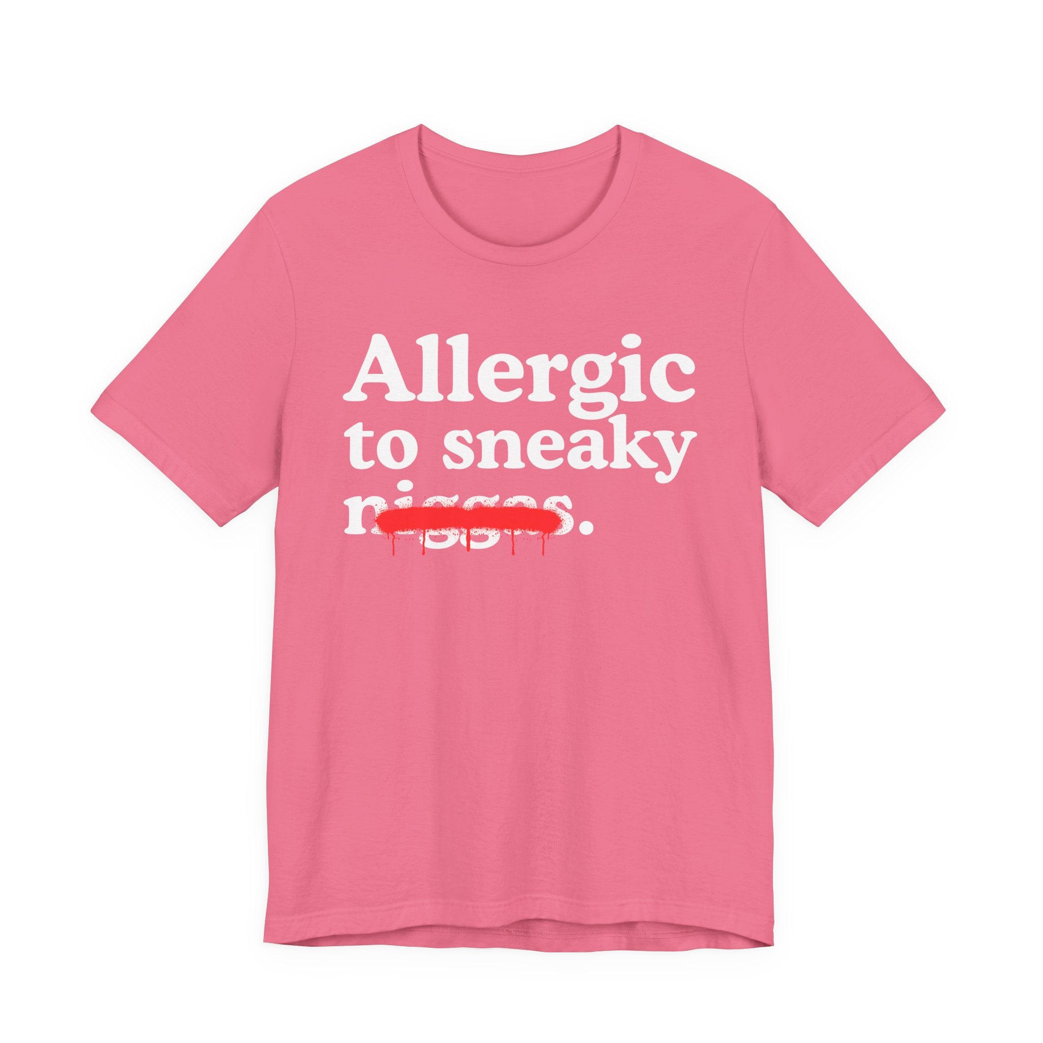 Allergic To Sneaky Niggas - Funny Reaction T-shirt