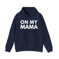 On My Mama - HipHop Declaration  Hoodie