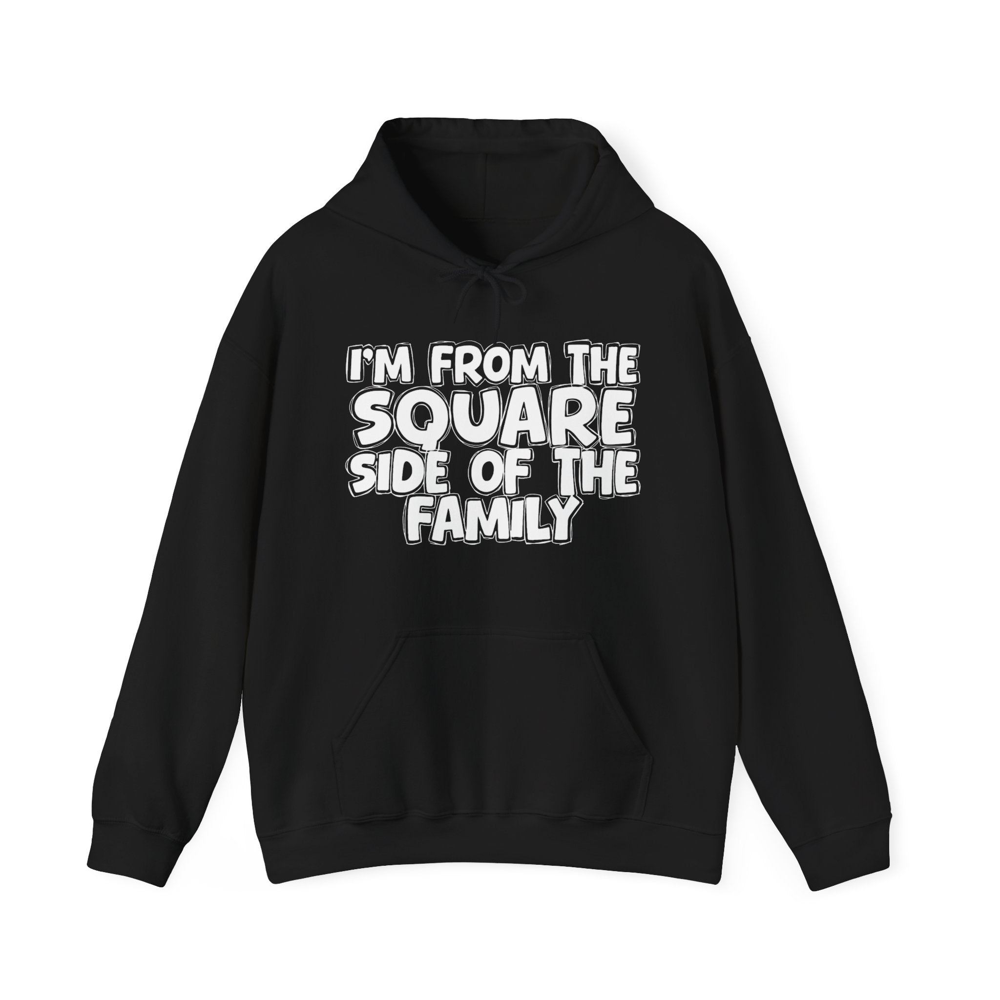 I'm From the Square Side of the Family — Humorous Family Pride Hoodie