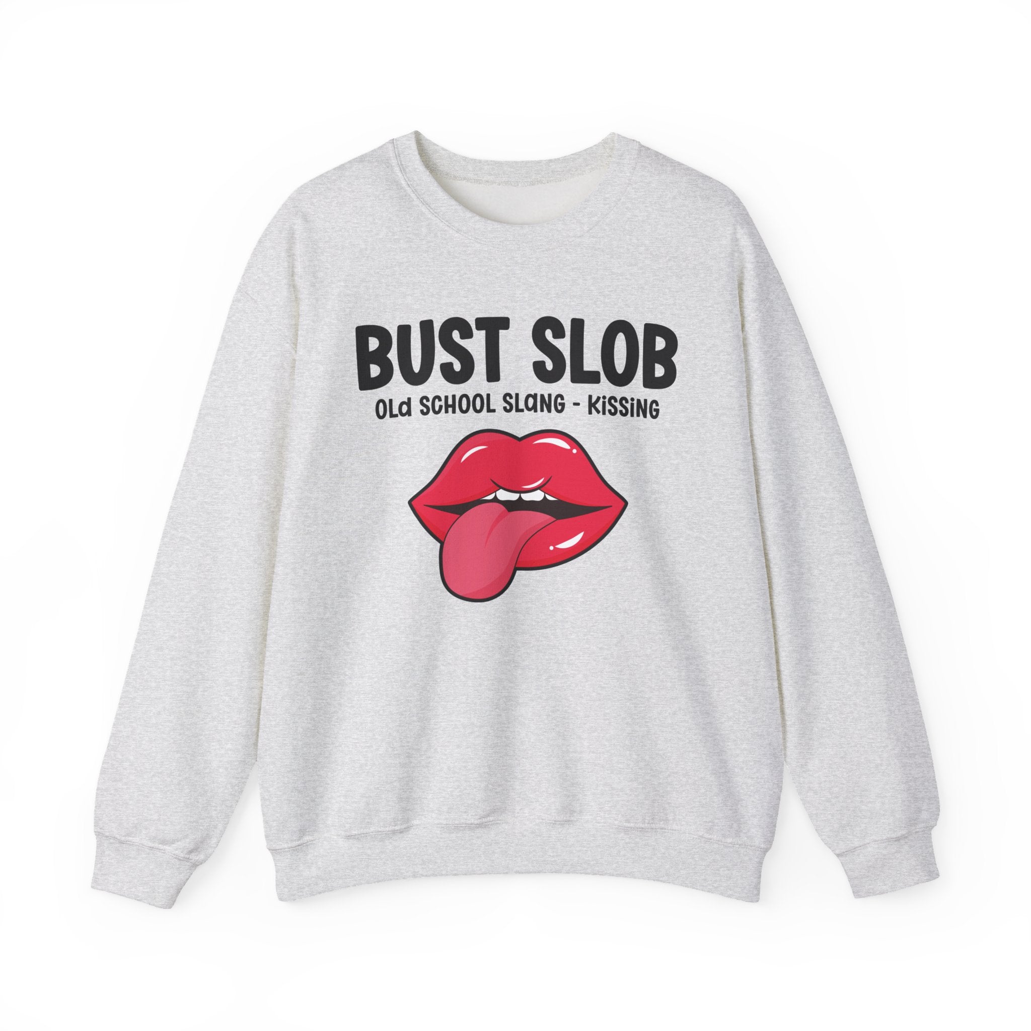 Bust Slob — Old School Slang Sweatshirt