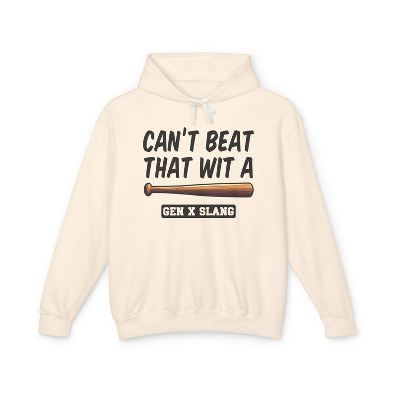 Can't Beat That Wit A Bat —Gen X Slang Hoodie