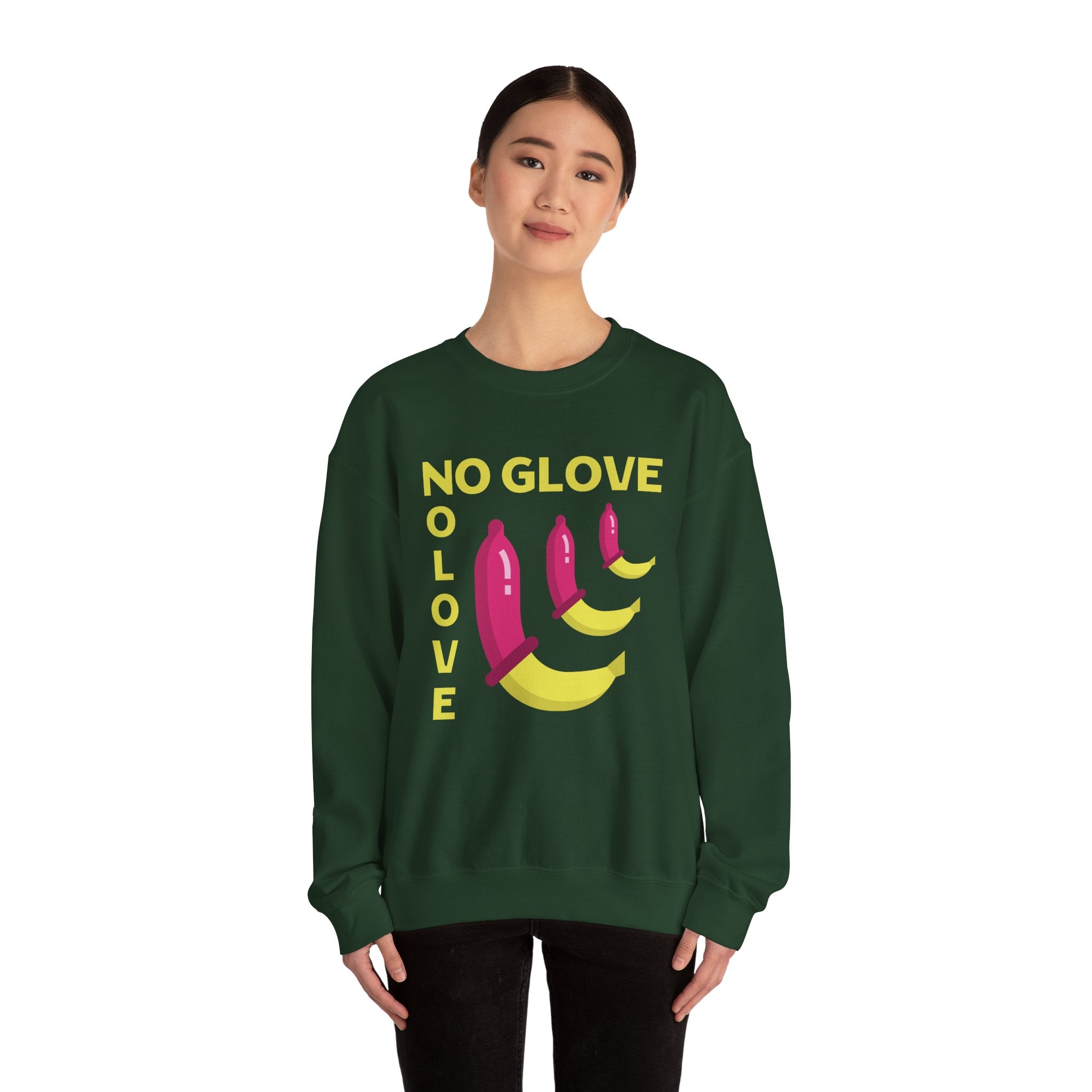 No Glove No Love Sweatshirt - Safe Sex Responsible Statement