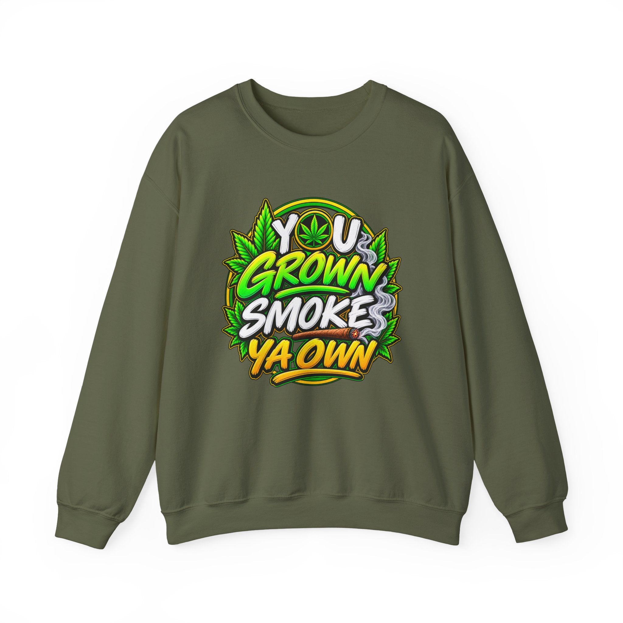 You Grown Smoke Ya Own－Marijuana Lover Sweatshirt