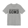 Extra Heavy On The GOMD T-shirt