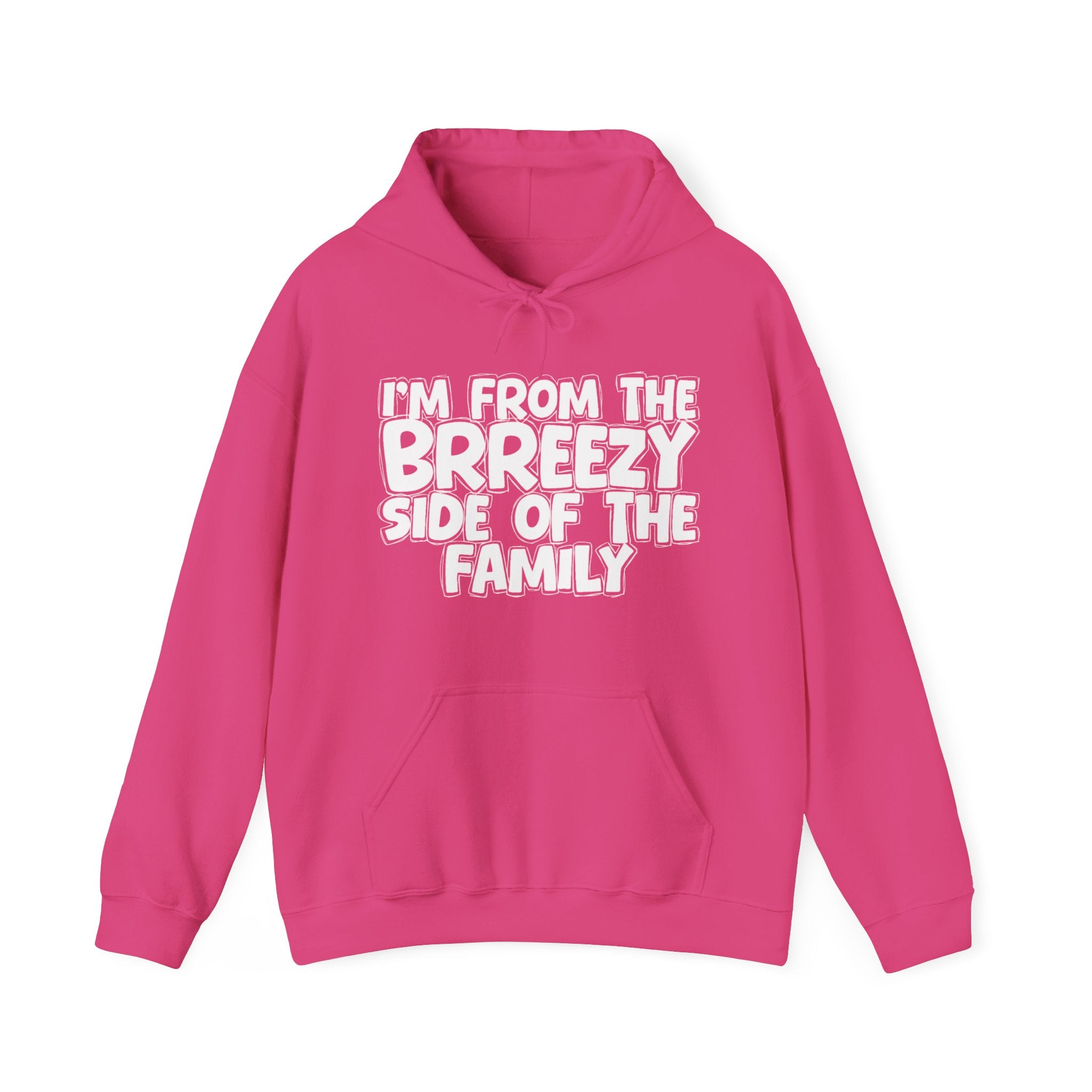I'm From the Brreezy Side of the Family - Funny Family Pride Hoodie