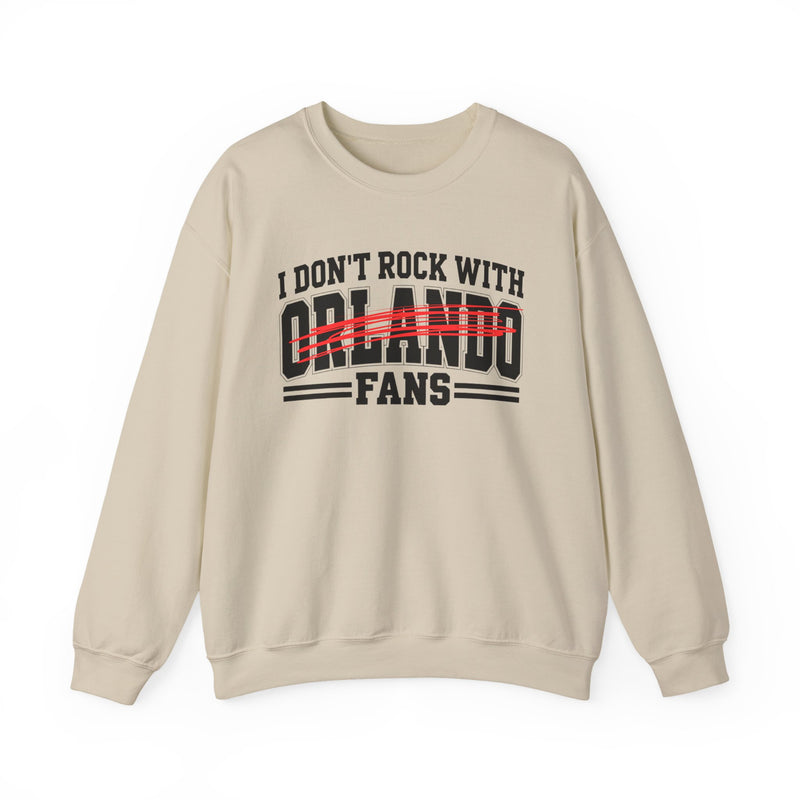I Don't Rock With Orlando Fans — Sweatshirt alternate view 5: I DON'T ROCK WITH ORLANDO FANS in bold statement lettering. Street Talk Designs sports statement apparel.