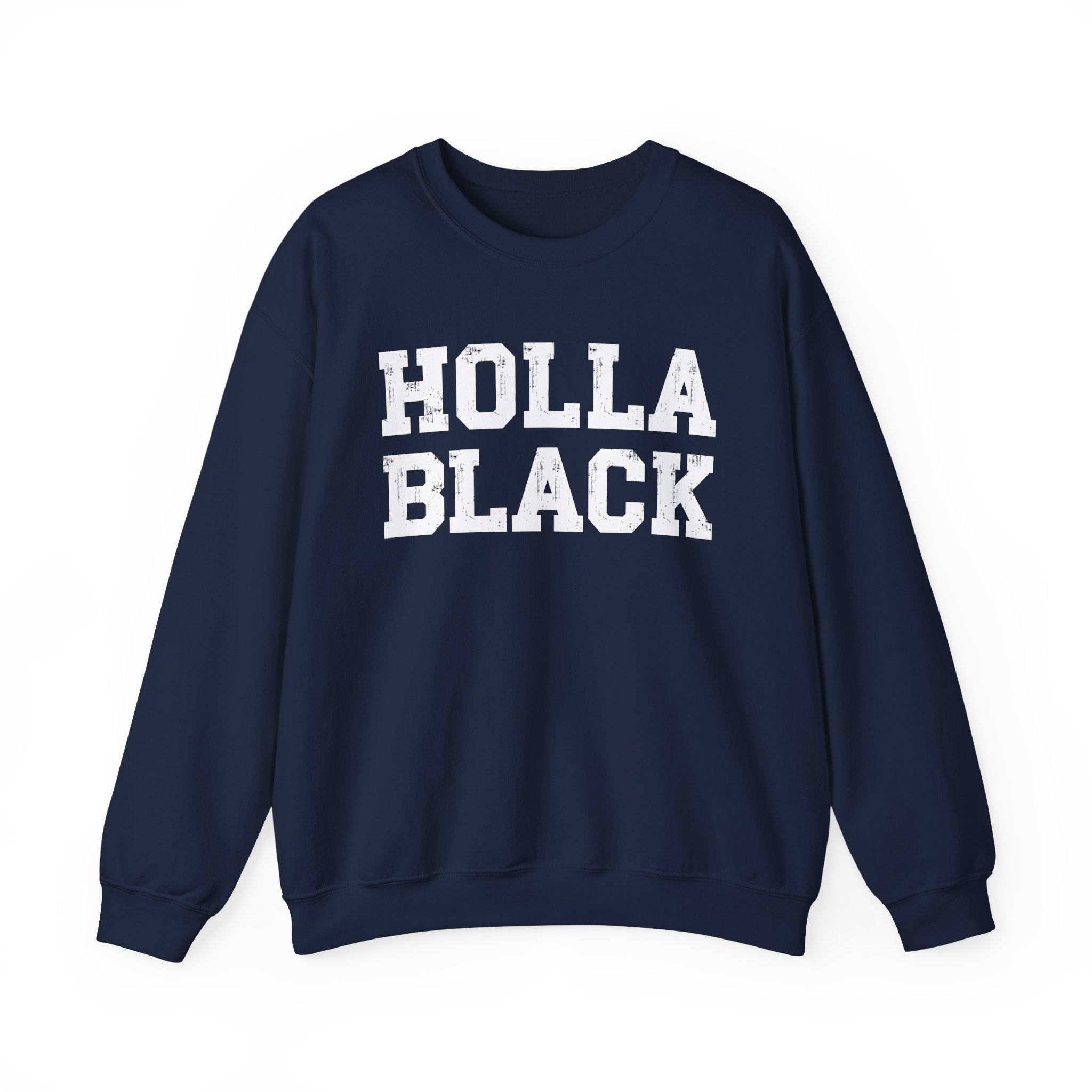 Holla Black — Humorous Quote Sweatshirt
