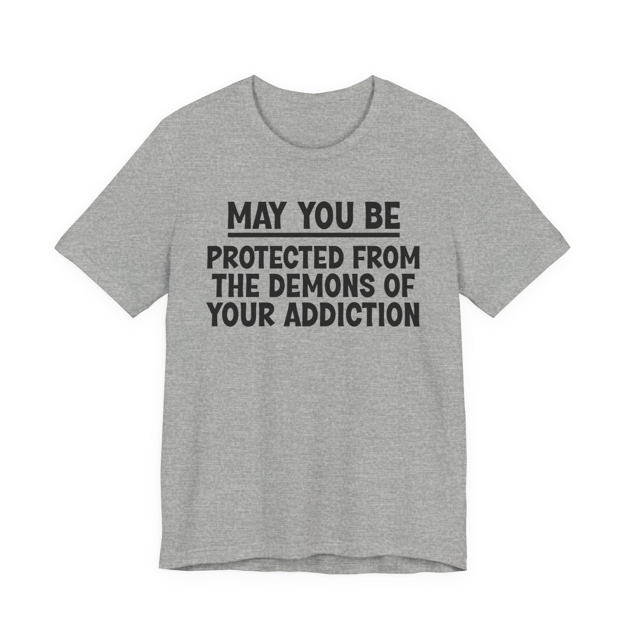 May You Be Protected From The Demons Of Your Addiction — Funny Sarcastic Tee