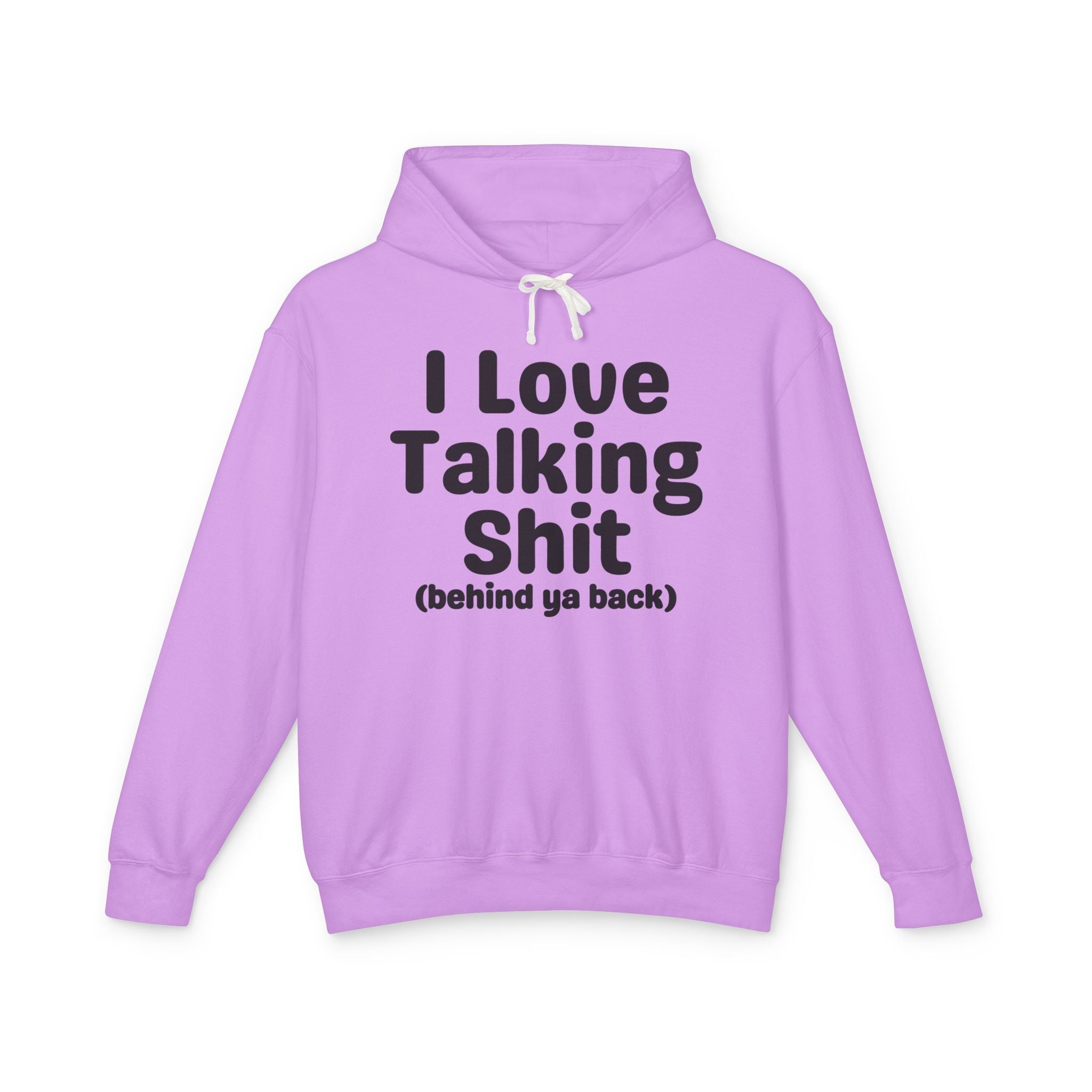 I Love Talking Shit  — Funny Sarcastic Hoodie