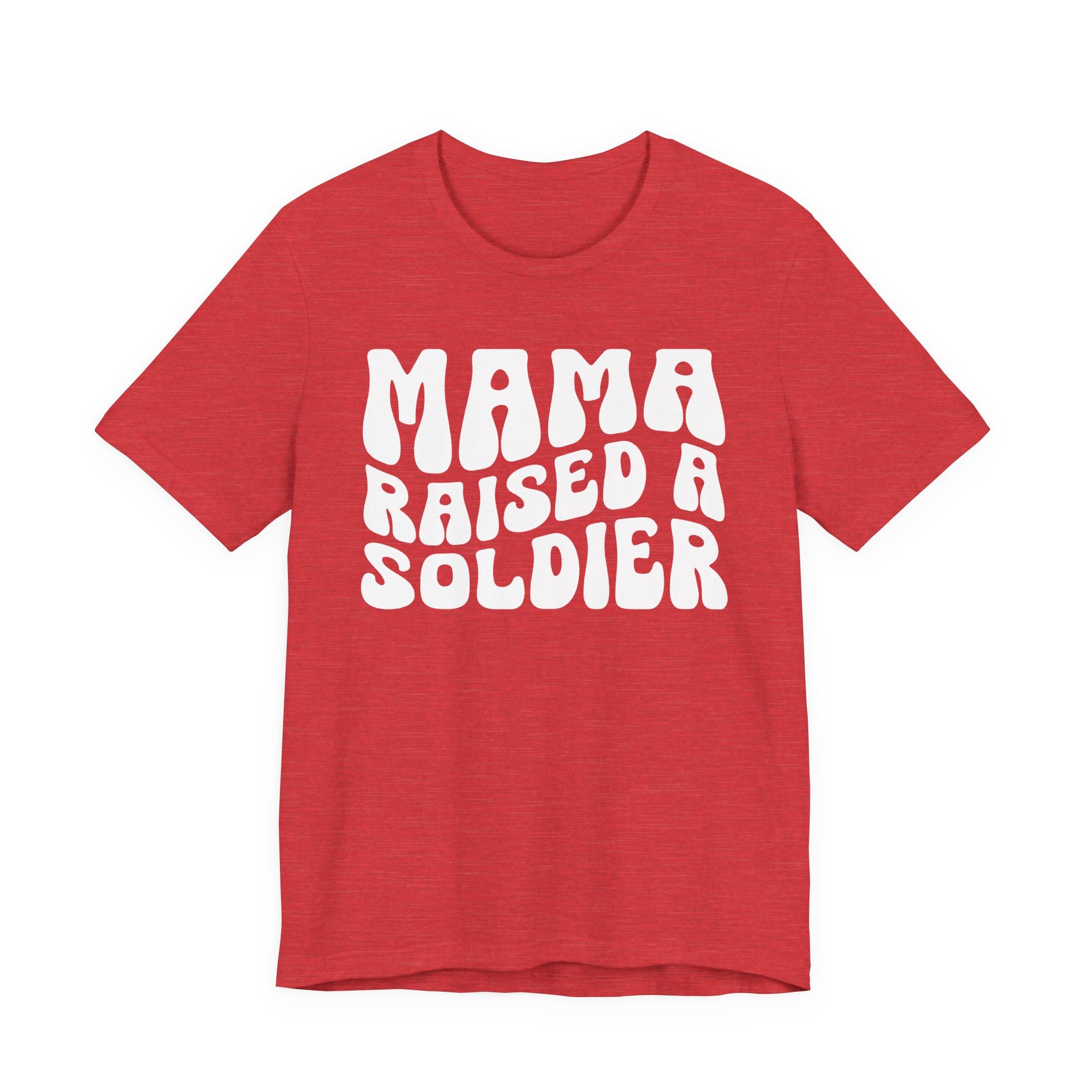 Mama Raised A Soldier T-shirt (solid print)