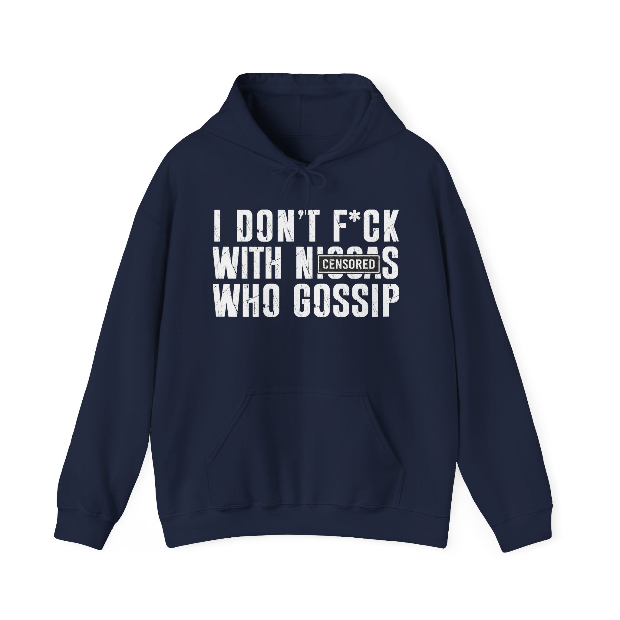 I Don't Fuck With Niggas Who Gossip (censored) - Hoodie