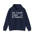 My Cutoff Game is Famous - Hoodies