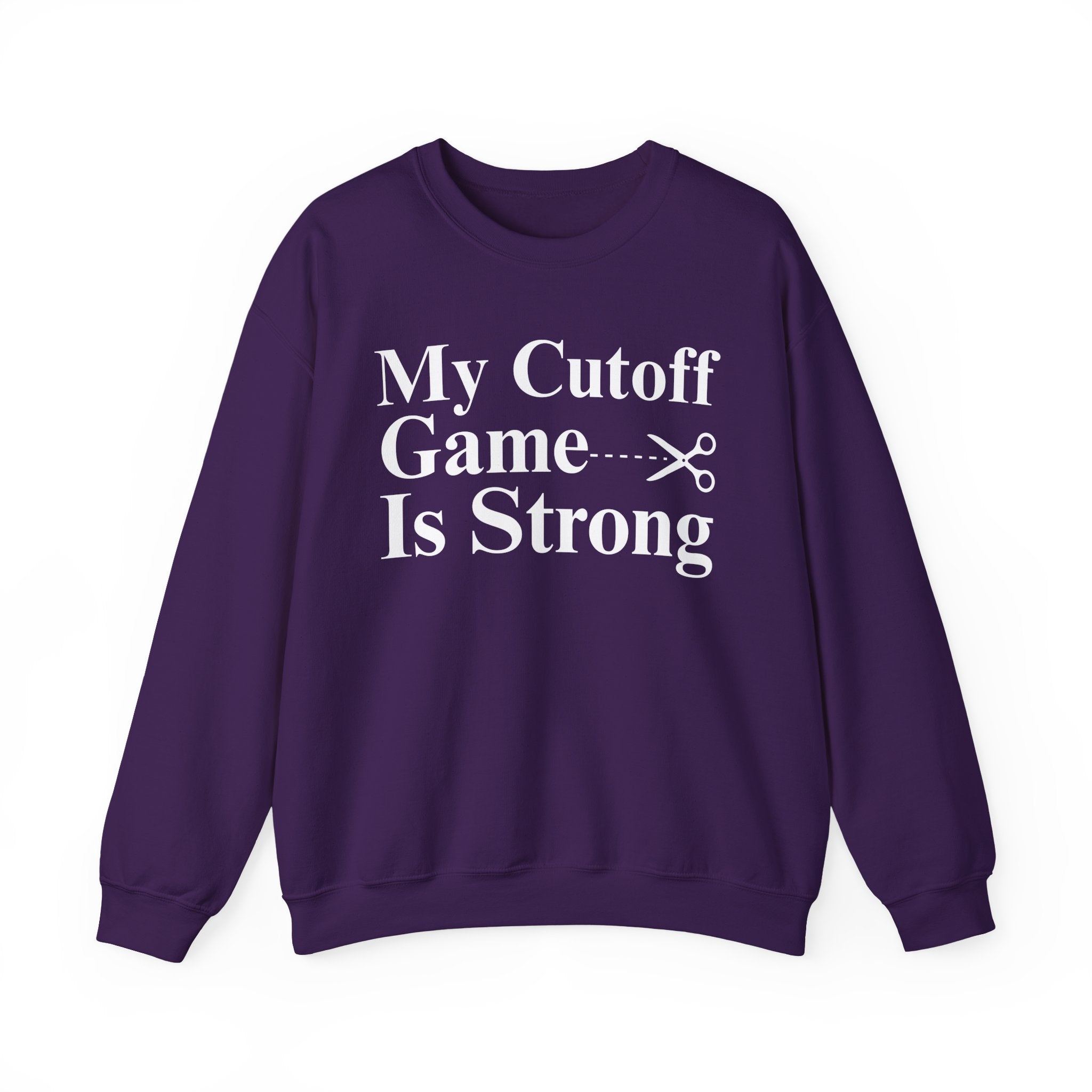 My Cutoff Game is Strong — Sweatshirt