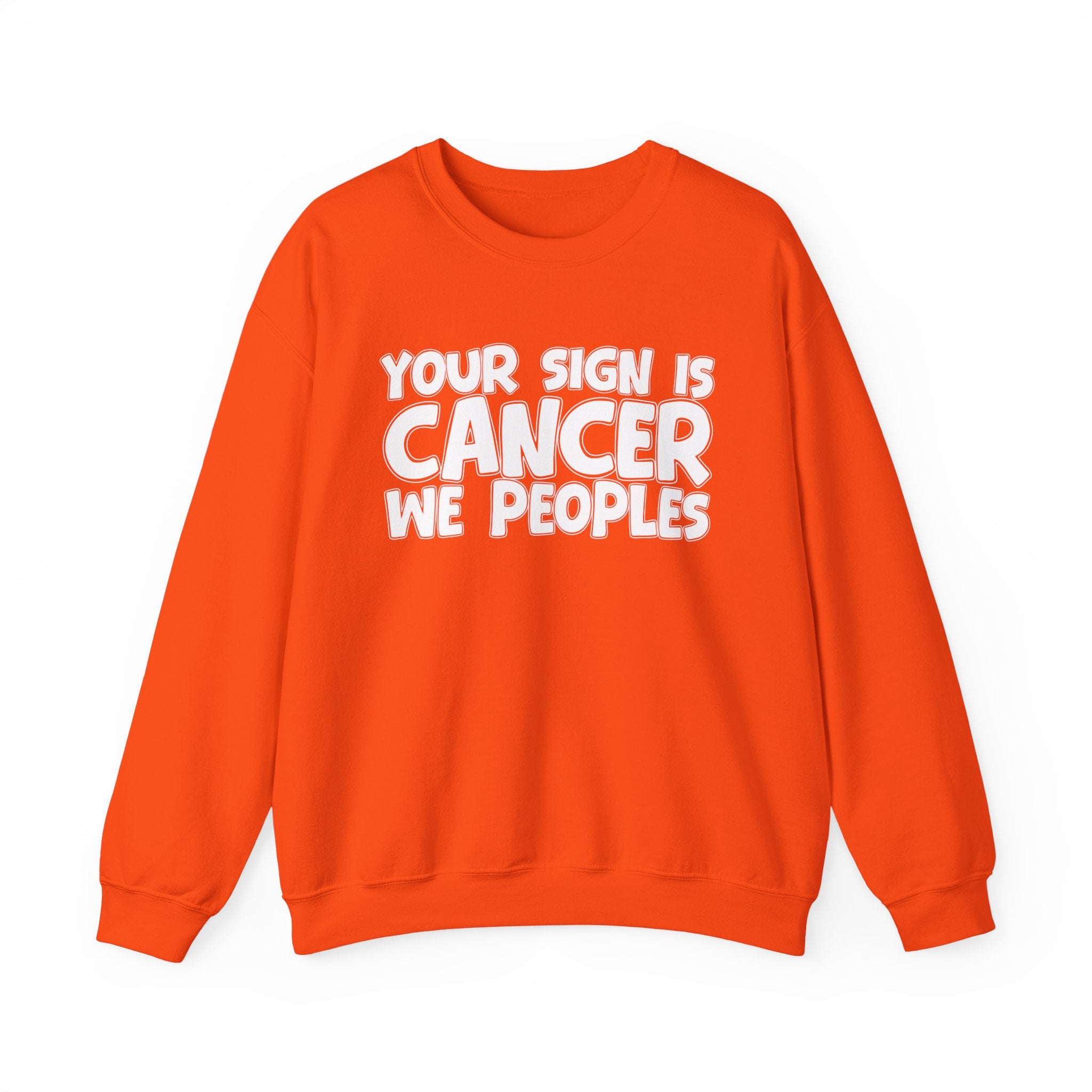 Your Sign is CANCER We Peoples - Fun Astrological Pride Sweatshirt
