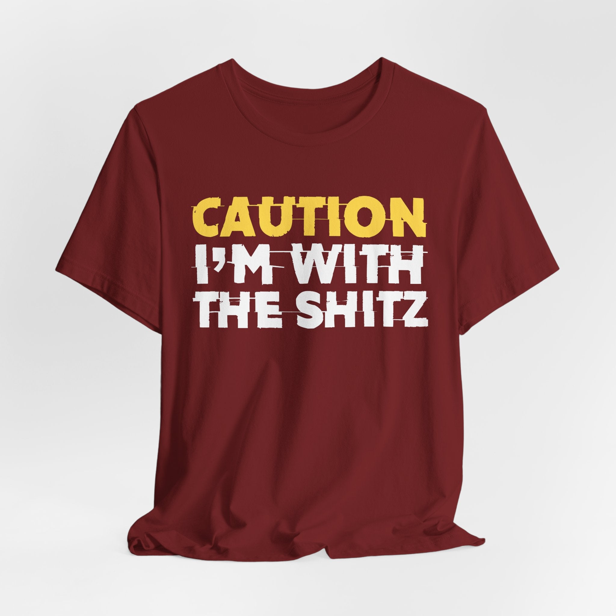 Caution I'm With The Shitz - Stand Your Ground Statement Tee Shirt