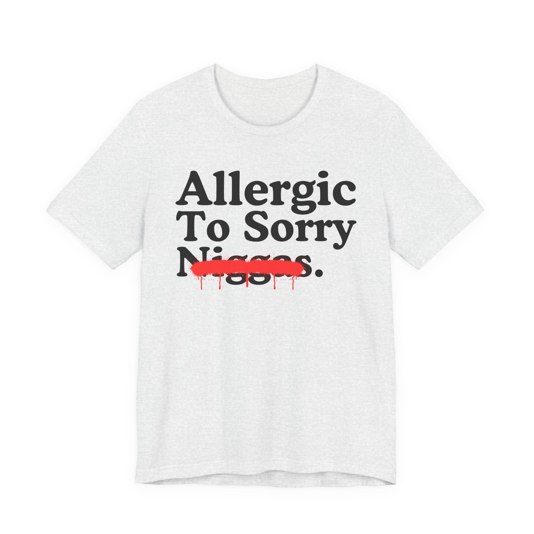 Allergic To Sorry Niggas — Sarcastic Statement T-Shirt