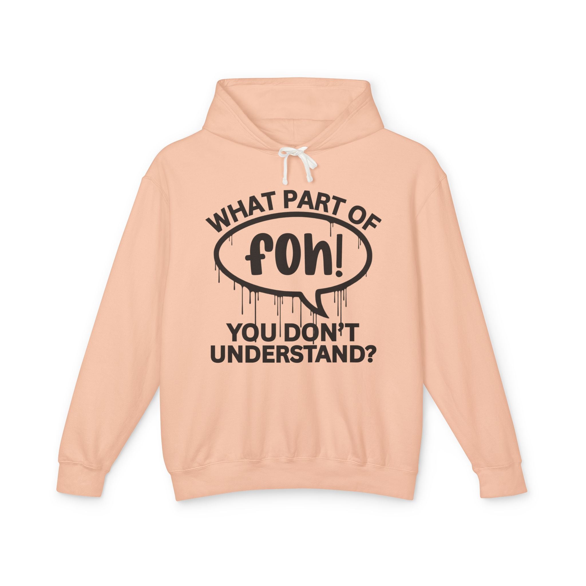 What Part of FOH You Don't Understand? Bold Statement Hoodie