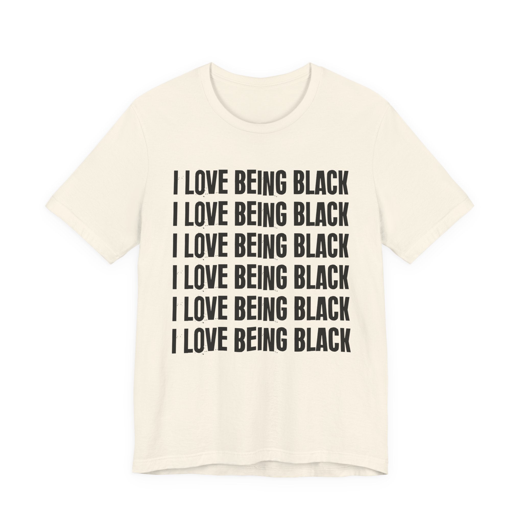 I Love Being Black — Black Pride T-Shirt