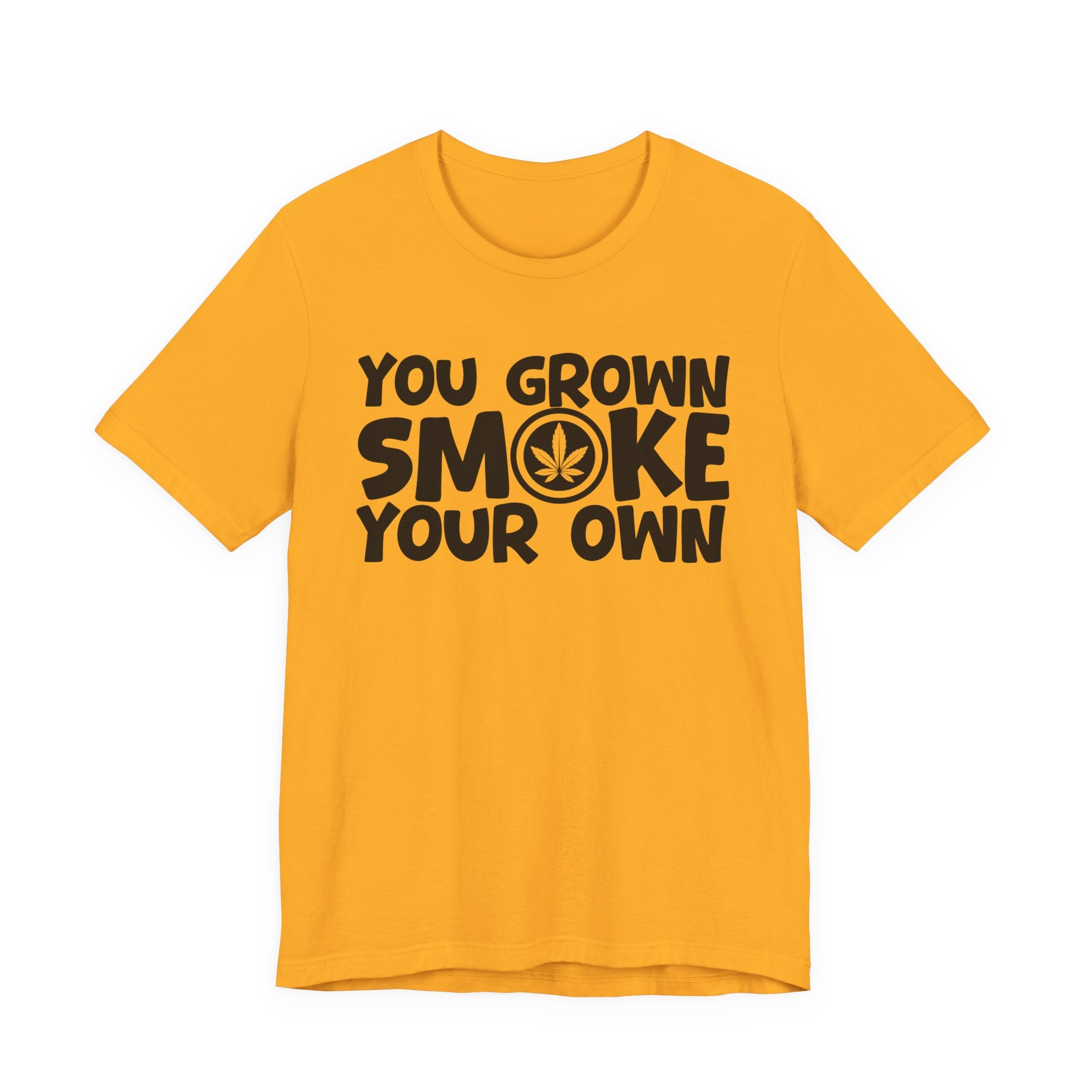 You Grown Smoke Your Own - Funny Back In The Days T-Shirt