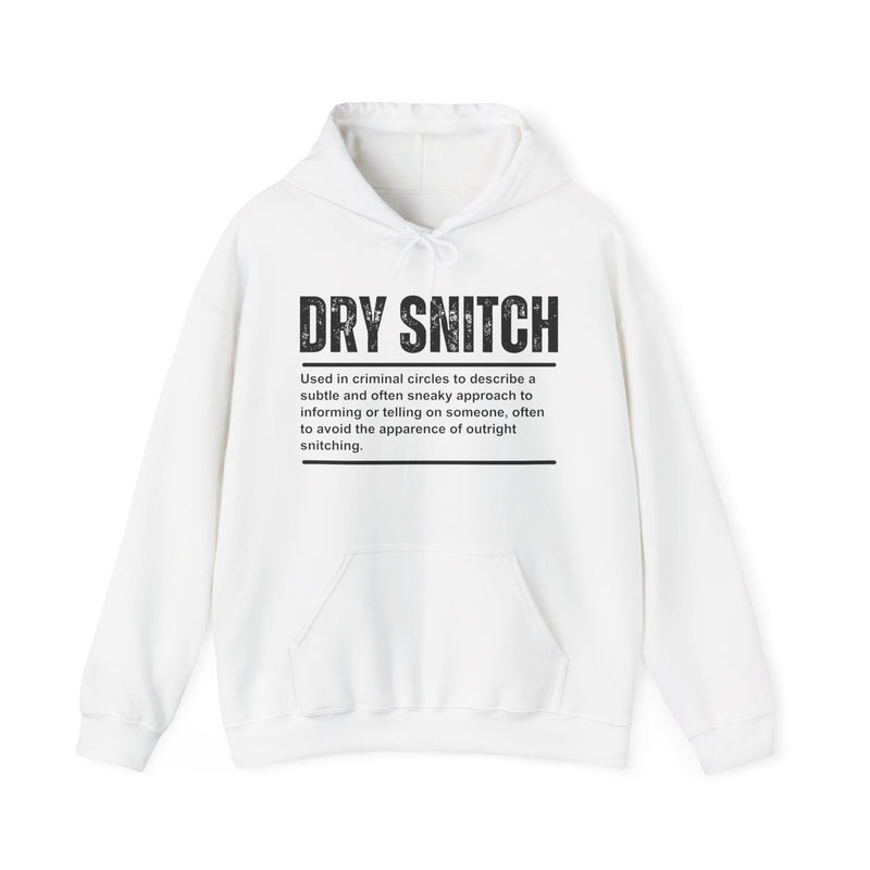 Dry Snitch —  Hoodie