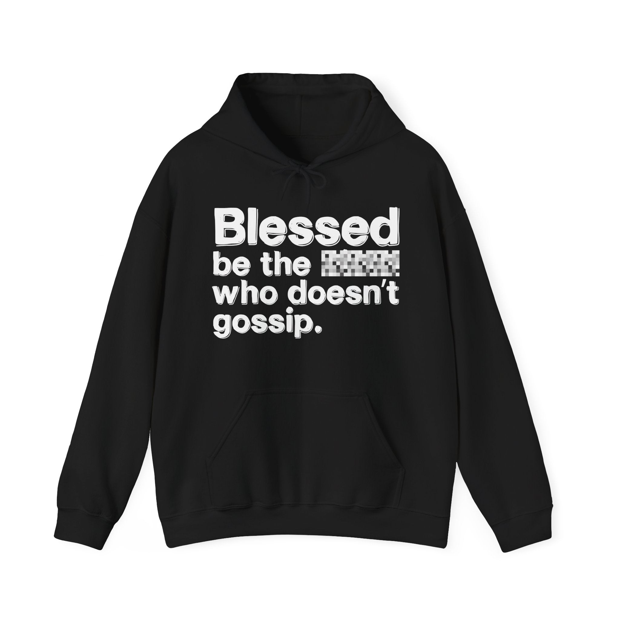 Blessed Be The Bitch Who Doesn't Gossip — Funny Inspirational Hoodie