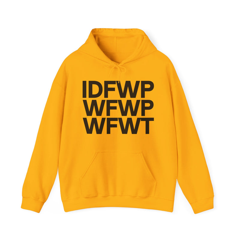 IDFWPWFWPWFWT — I Don't Fuck With People Who Fuck With Trump — Hoodie alternate view 10: IDFWPWFWPWFWT — I DON'T FUCK WITH PEOPLE WHO FUCK WITH TRUMP in bold statement lettering. Street Talk Designs politics and power statement apparel.