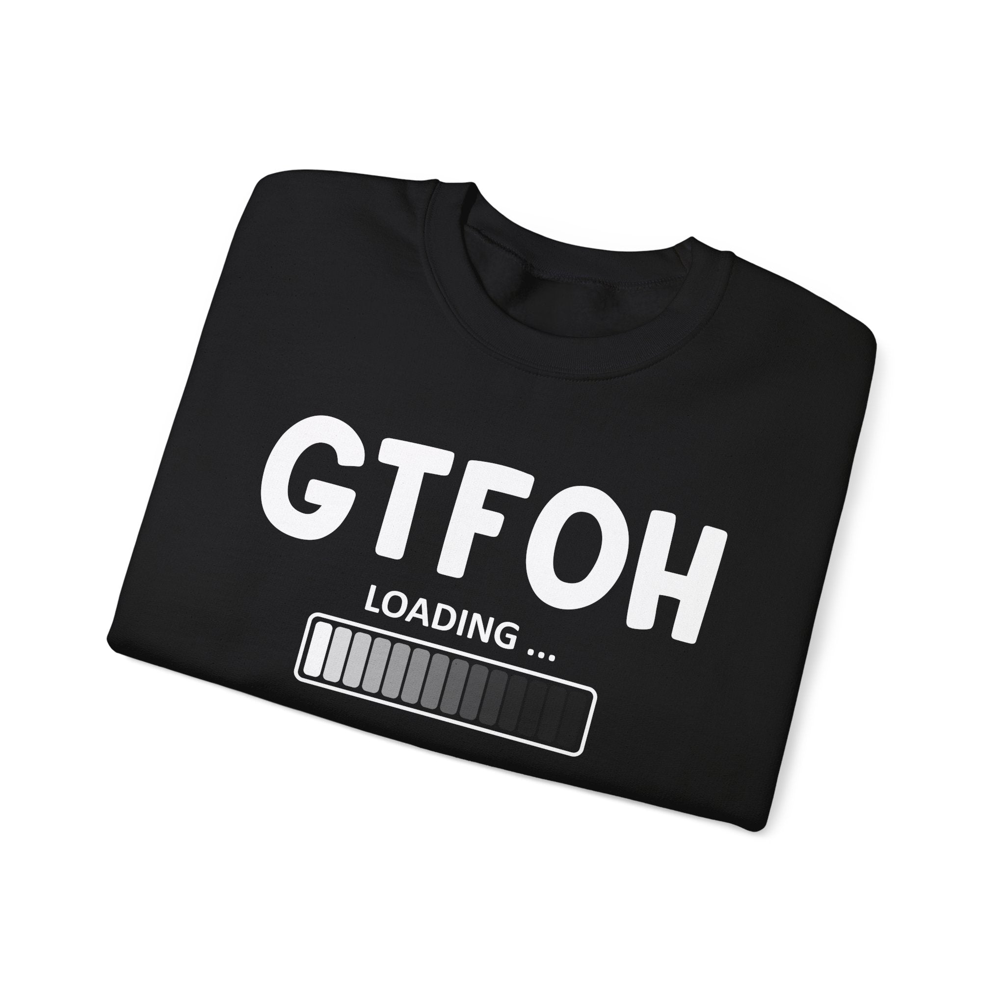 GTFOH Loading - Sweatshirt