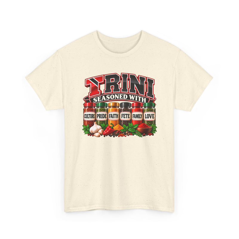 Trini Seasoned With Culture Pride Faith Fete Family Love－ T-Shirt