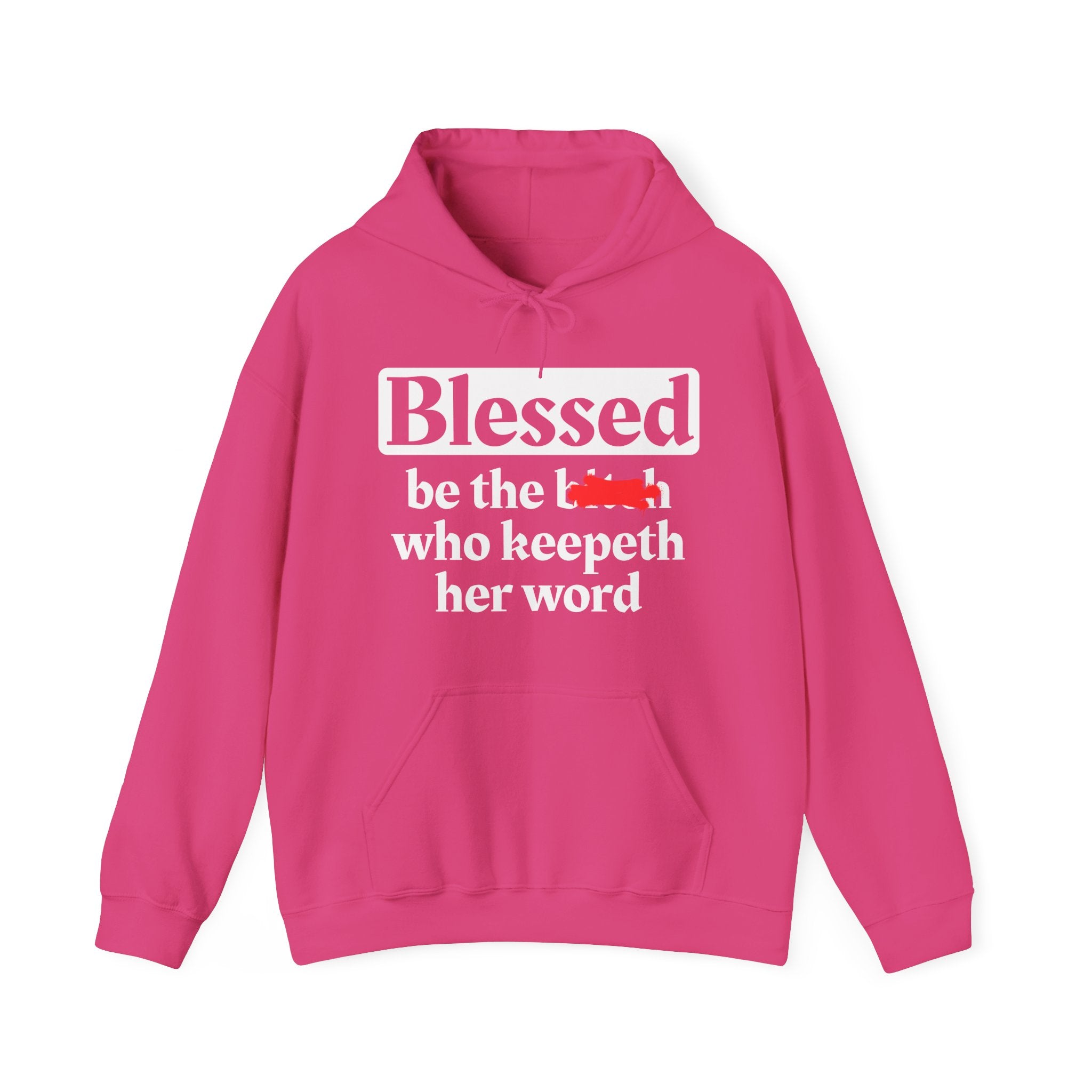 Blessed Be The Bitch Who Keepeth Her Word － Funny Inspirational Hoodie