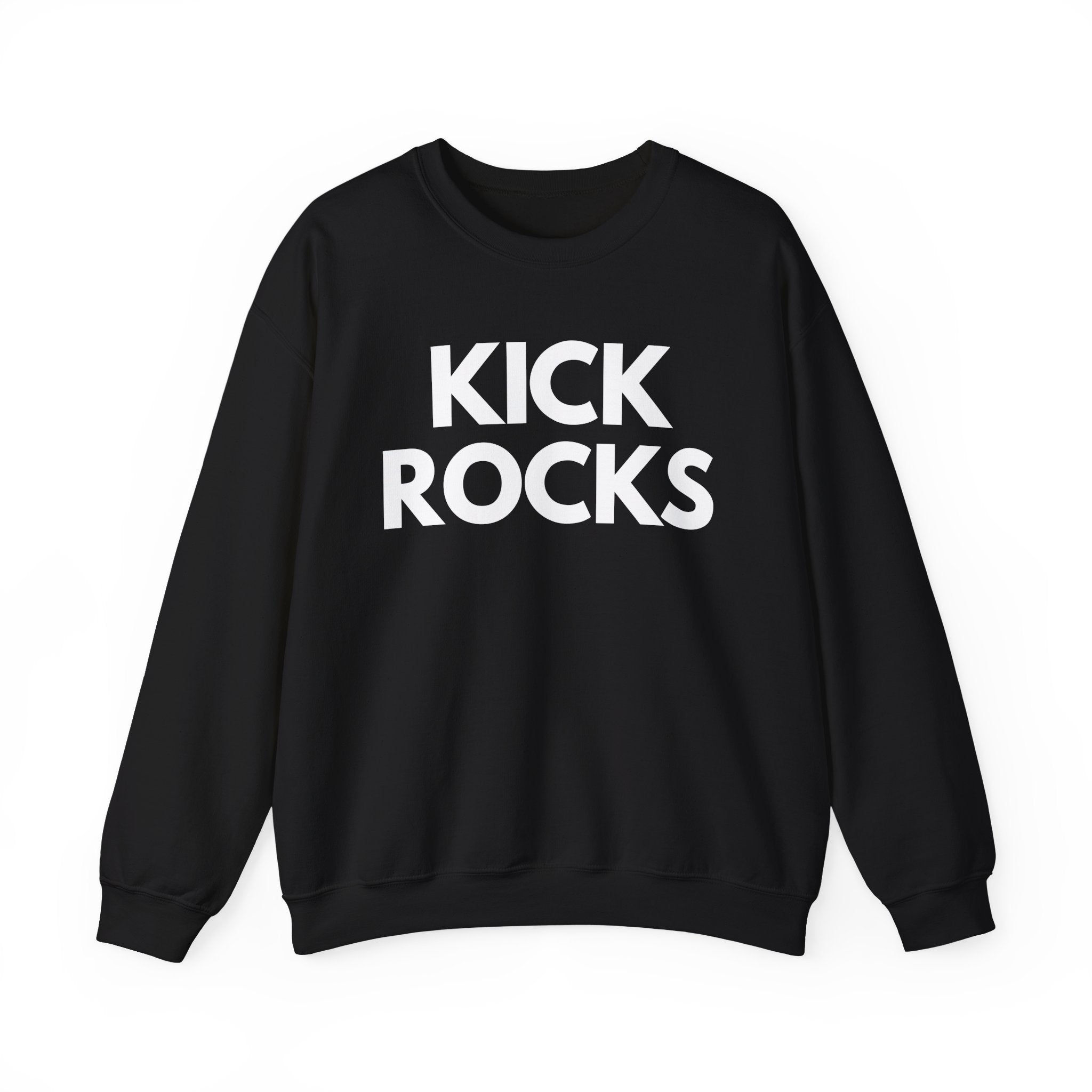 Kick Rocks Sweatshirt