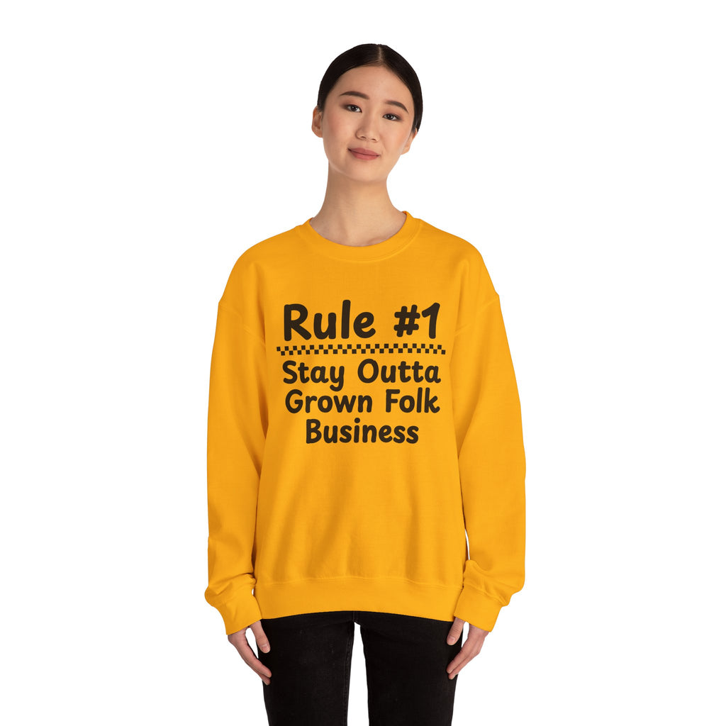 Rule #1 Stay Outta Grown Folk Business - Funny Back In The Days Sweatshirt