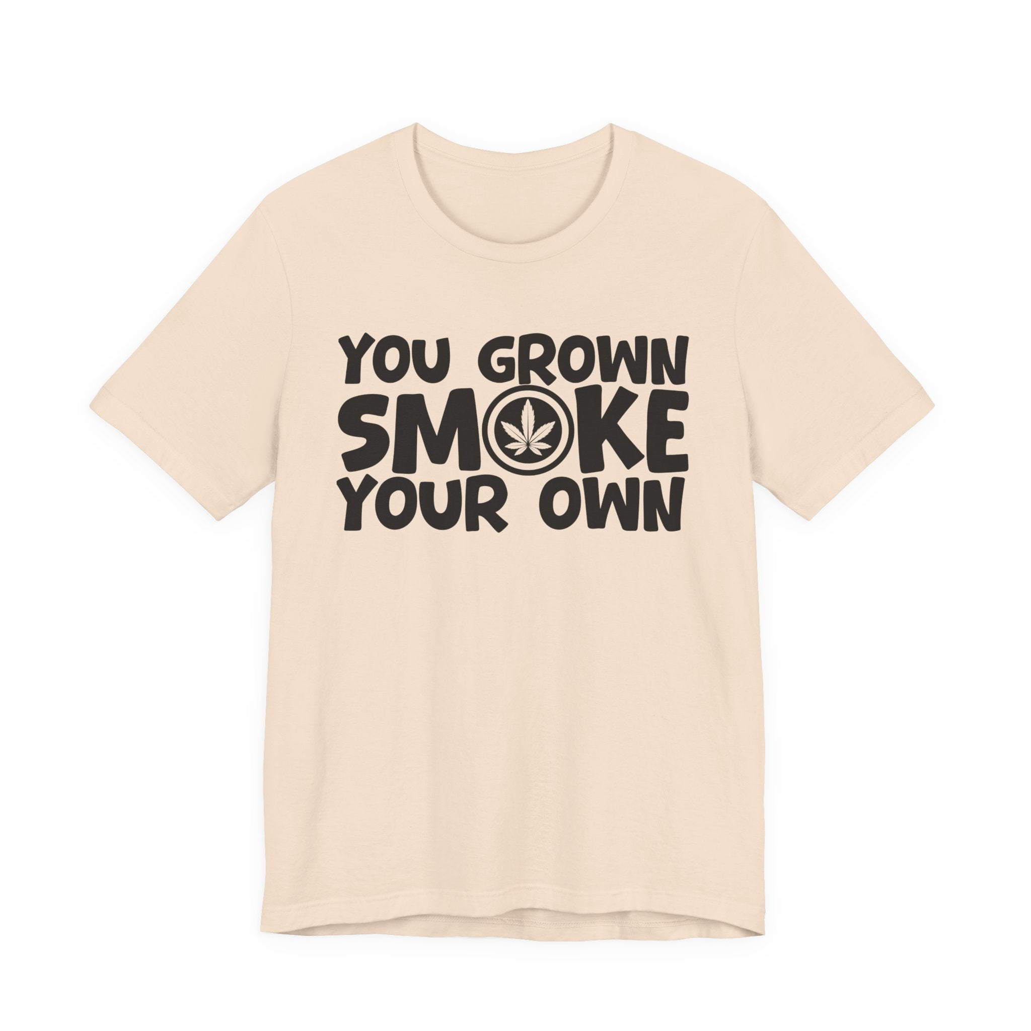 You Grown Smoke Your Own - Funny Back In The Days T-Shirt