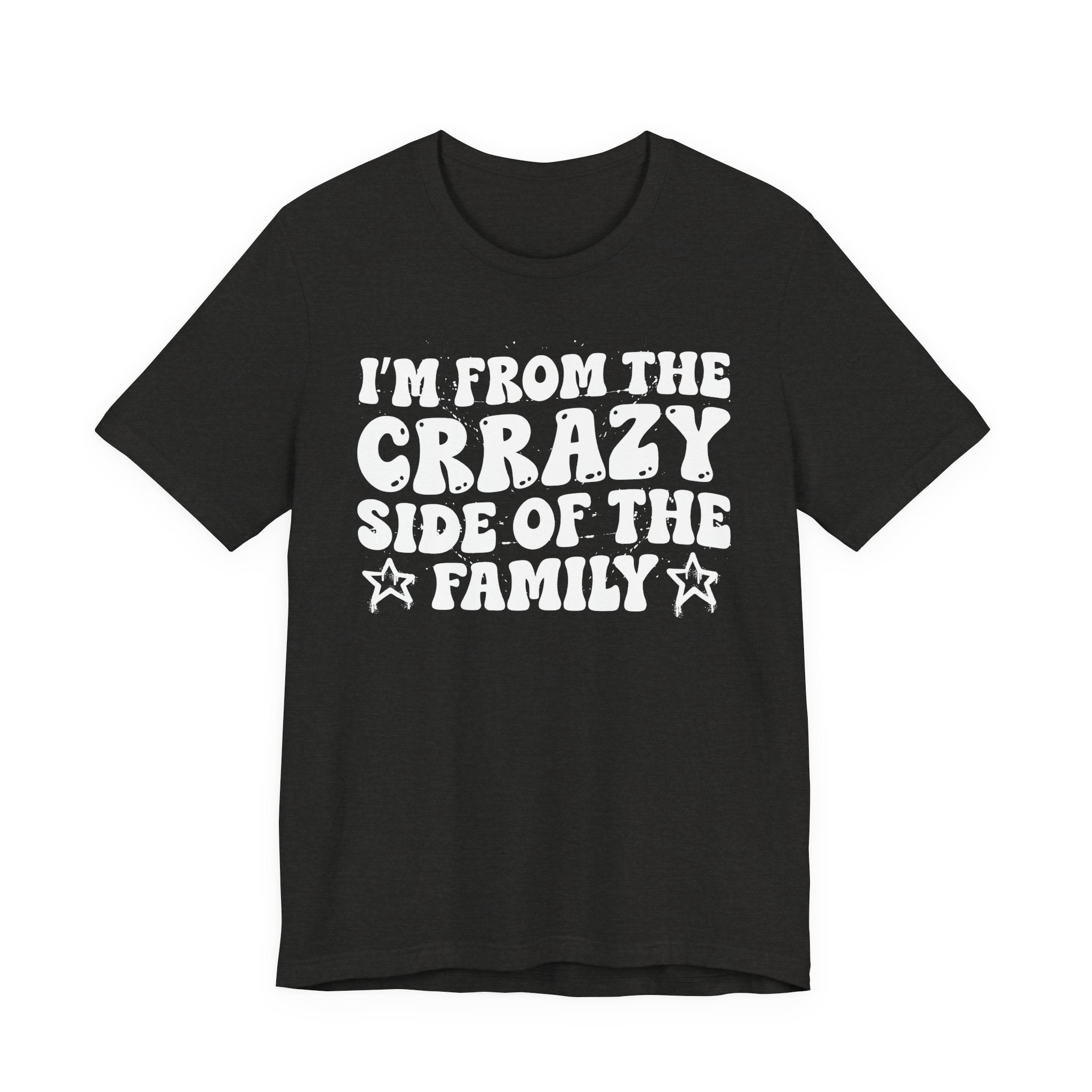 I'm From The Crrazy Side of the Family — Funny Family Pride T-Shirt