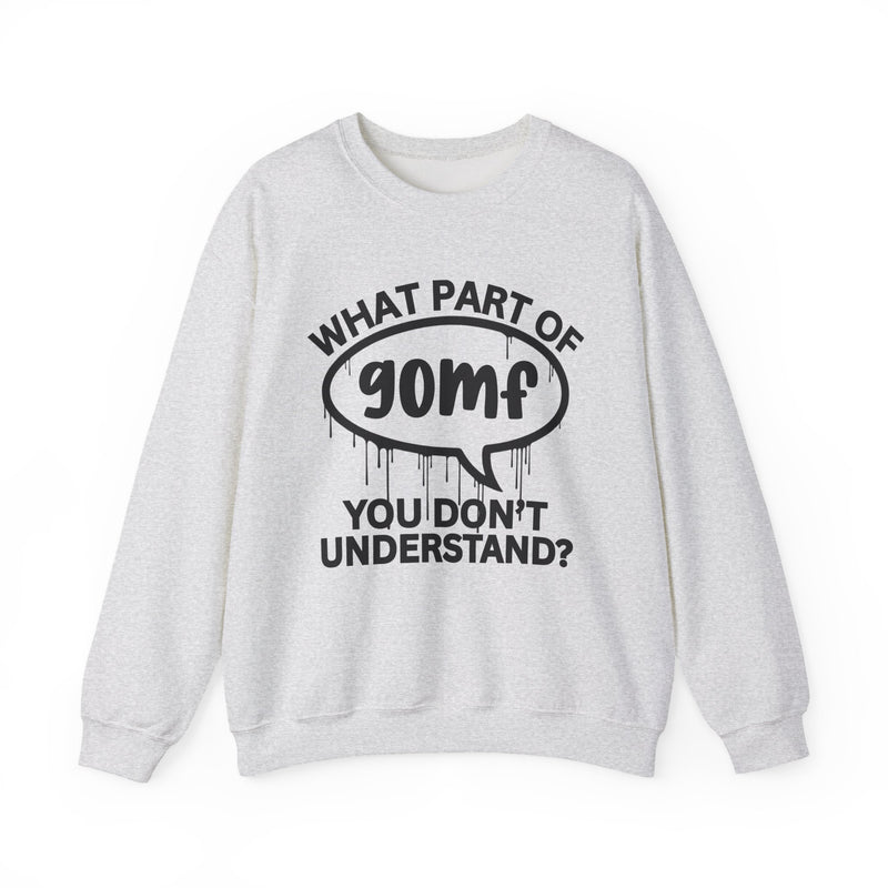 What Part of IDGAF You Don't Understand? Witty Sweatshirt
