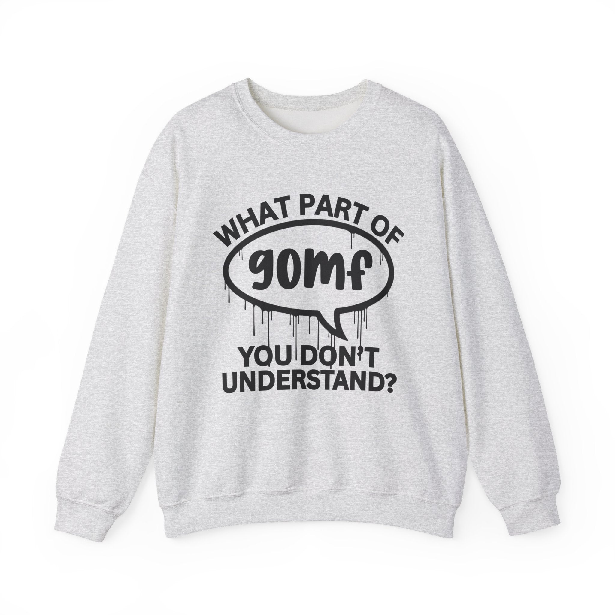 What Part of GOMF You Don’t Understand? Witty Sweatshirt