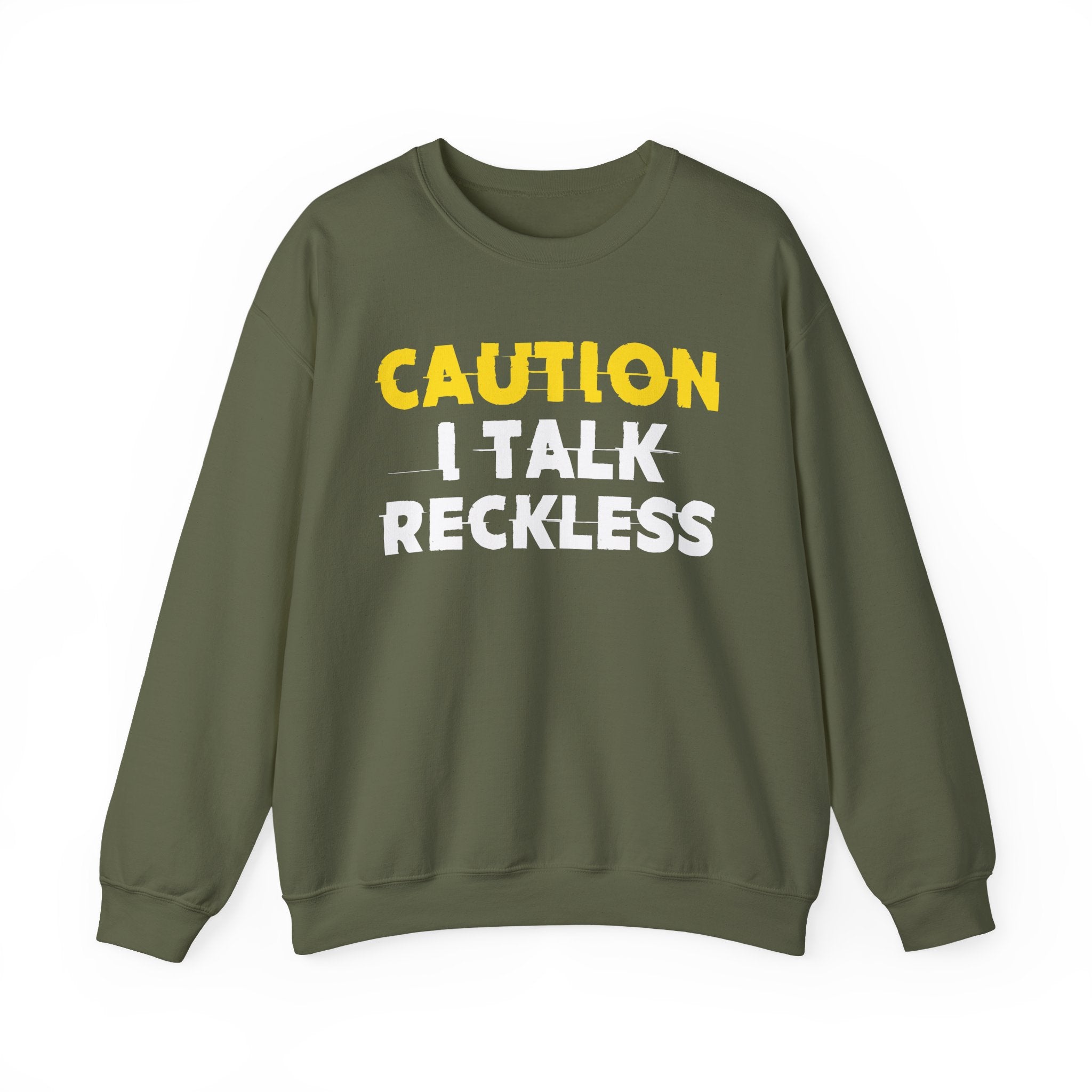 Caution I Talk Reckless Humorous Warning Statement Sweatshirt